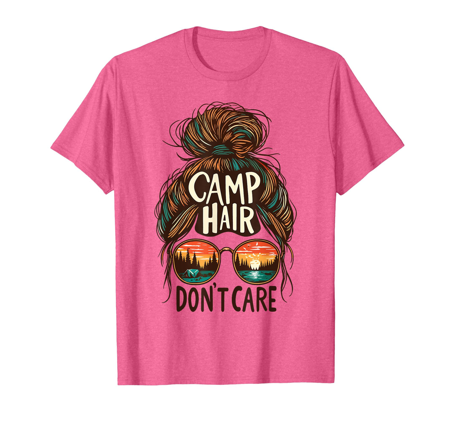 Camp Hair Don't Care Messy Bun Funny Camping Camper Women T-Shirt