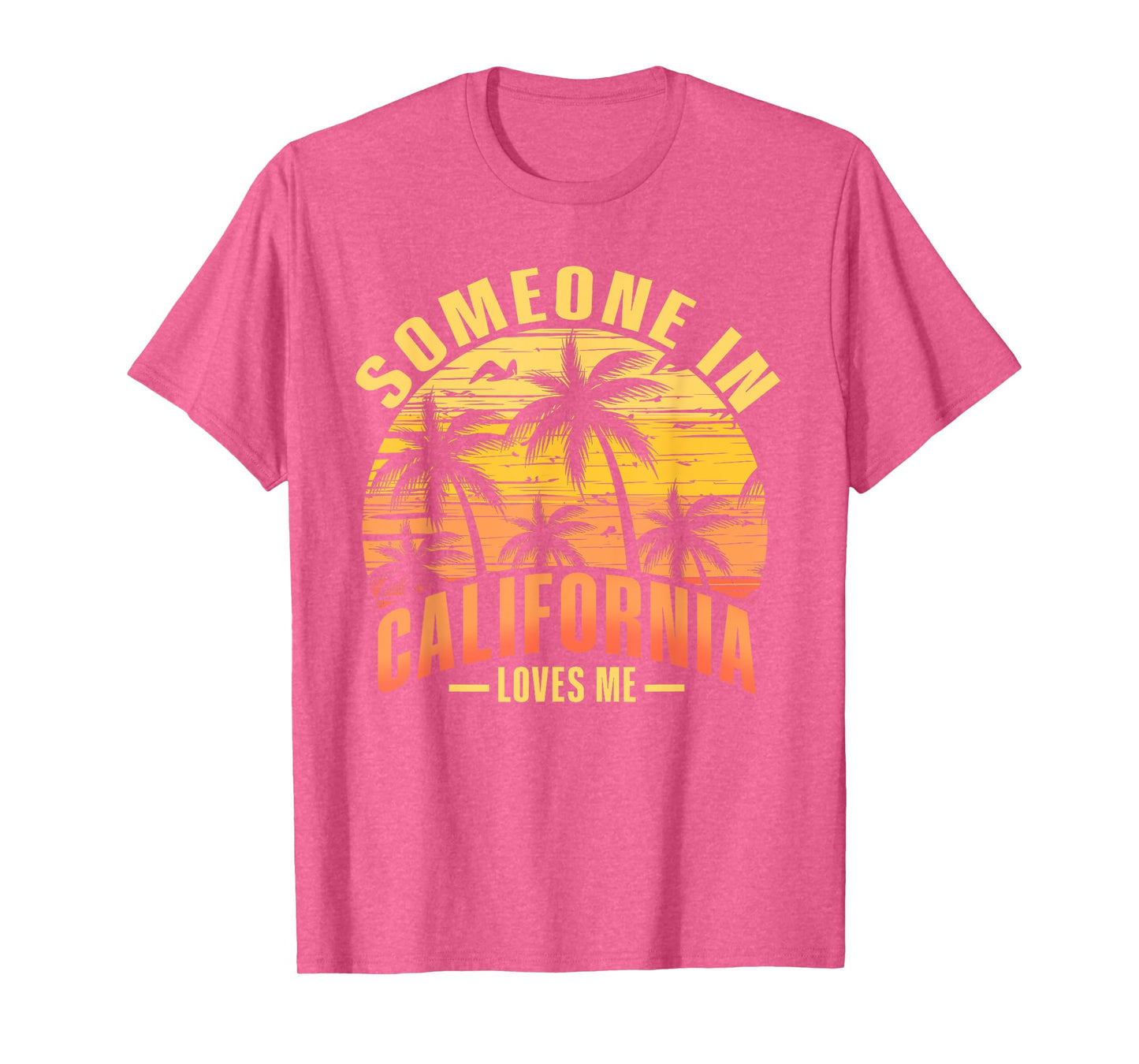 Someone In California Loves Me T-Shirt
