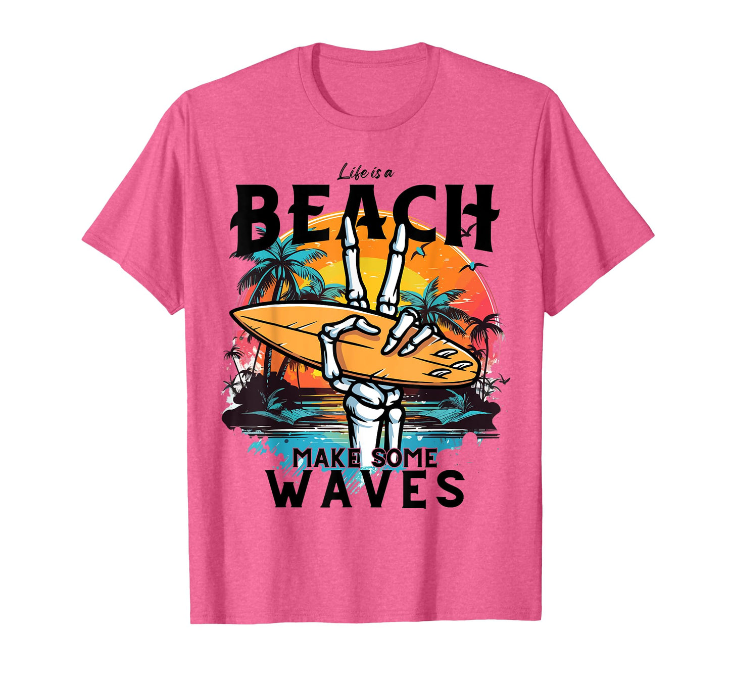 Funny Summer,Waves,Surf.Life Is A Beach Make Some Waves T-Shirt for Men Women Kids