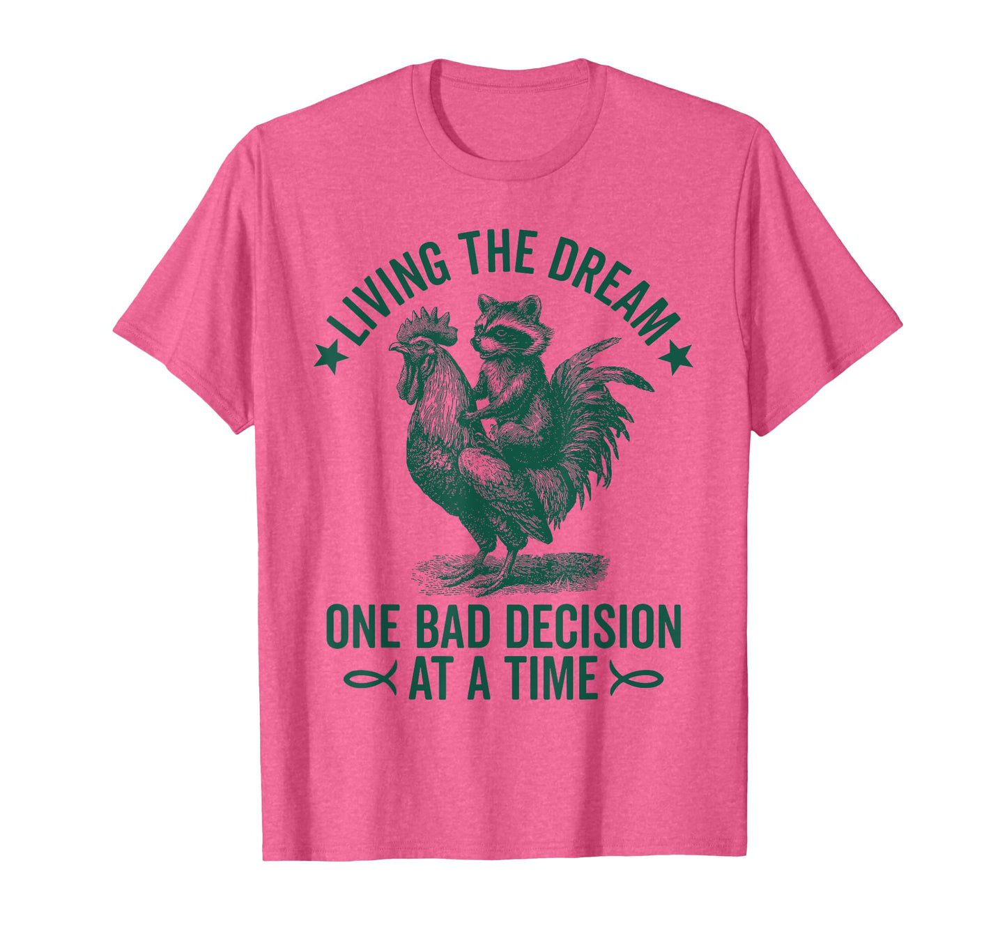 Living The Dream One Bad Decision At a Time Funny Raccoon T-Shirt