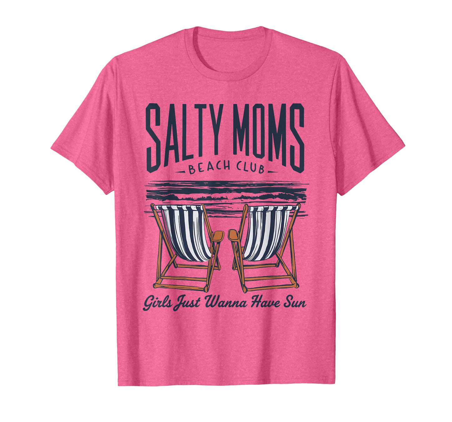 Salty Moms Beach Club Girl Just Wanna Have Sun T-Shirt