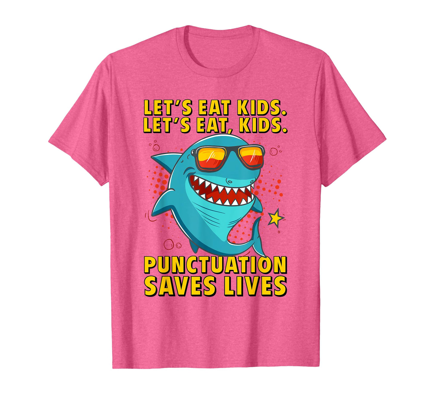 Let's Eat Kids Punctuation Saves Lives Grammar Shark T-Shirt