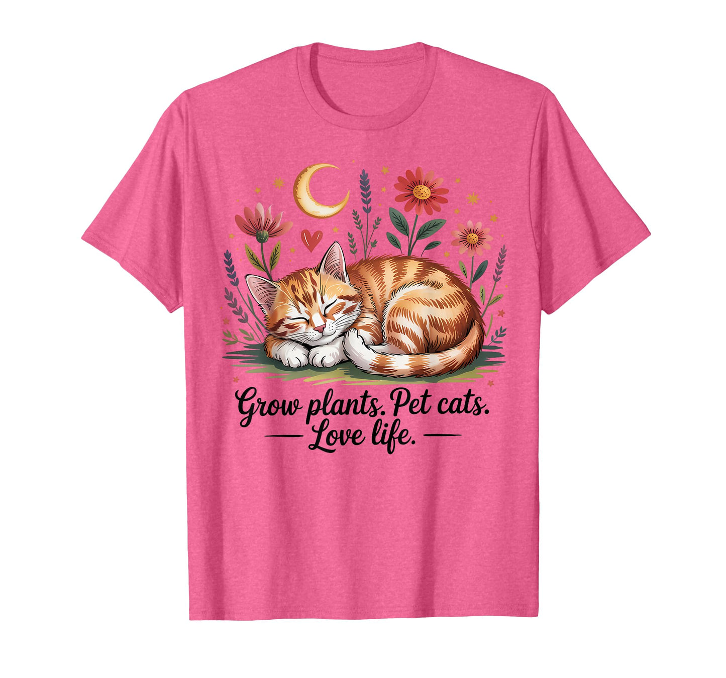 Grow Plants Pet Cats Love Life Cute Gardening Cat Lover T-Shirt