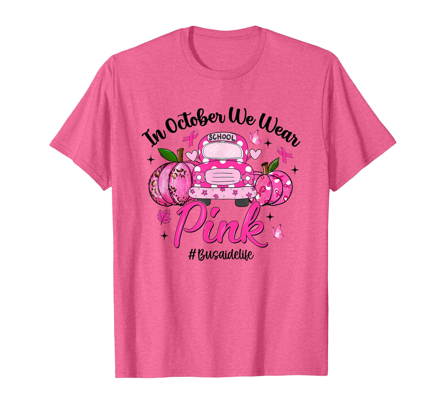 in October We Wear Pink Bus Aide Life Breast Cancer T-Shirt