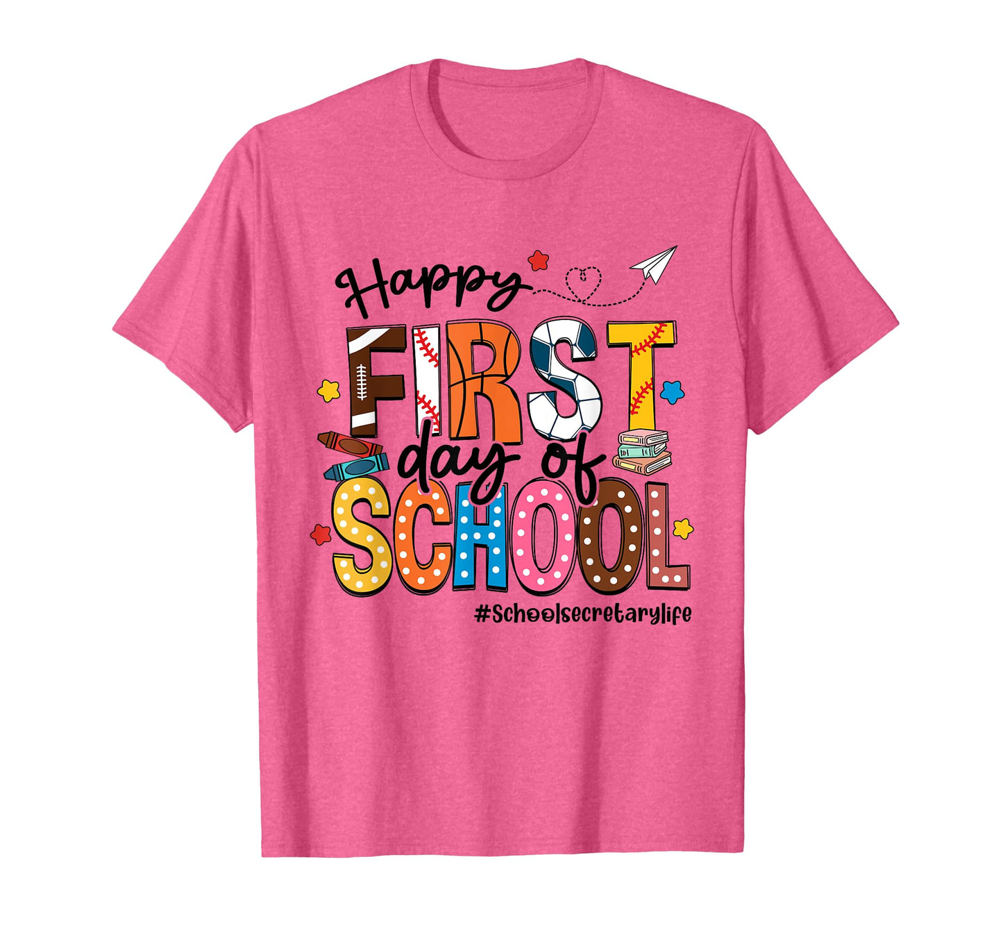 Happy First Day Of School School Secretary Life Funny T-Shirt