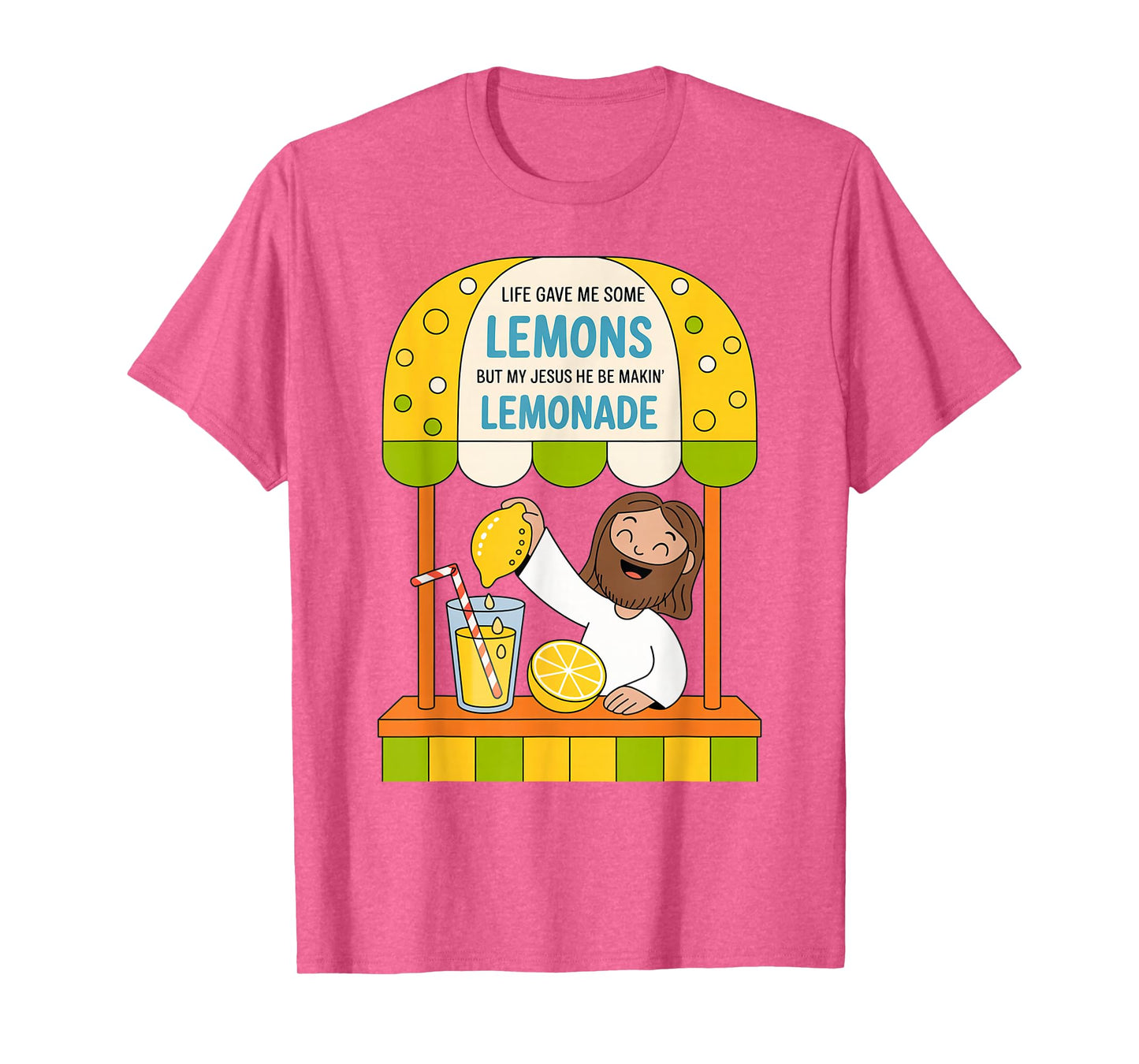 Life Gave Me Some Lemons But My Jesus He Be Making Lemonade T-Shirt