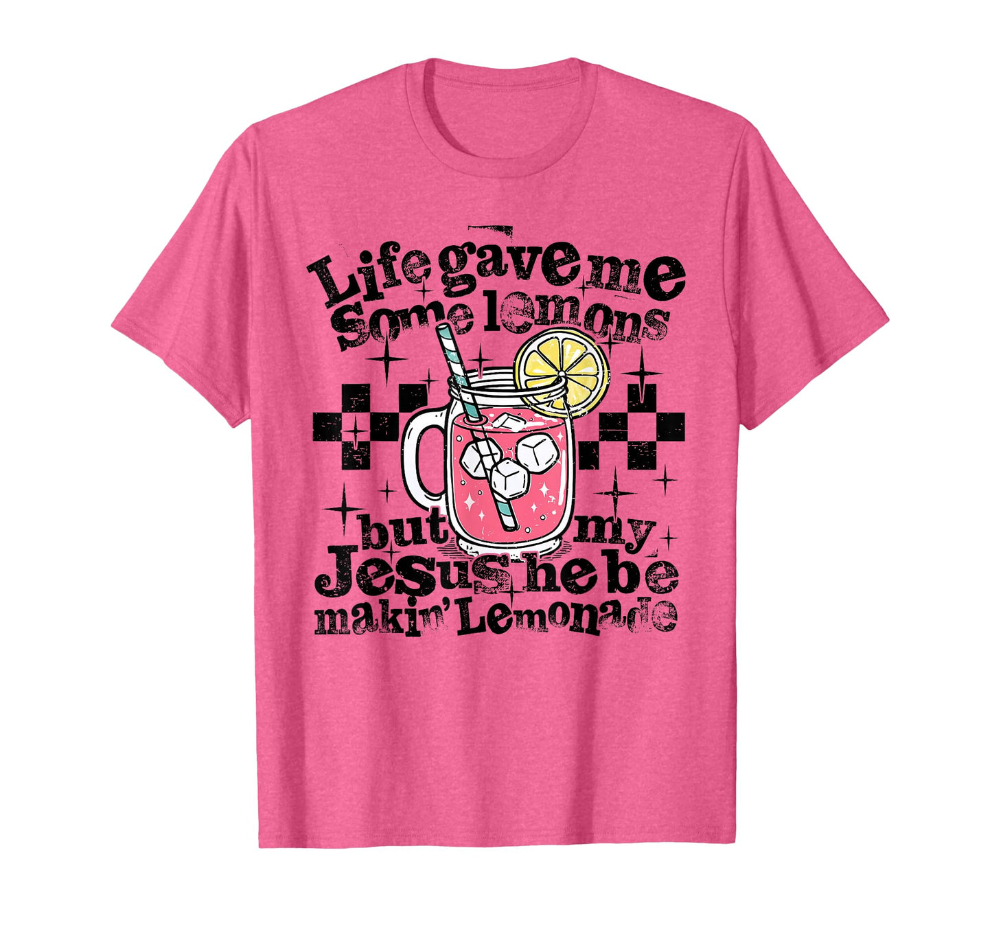 Life Gave Me Some Lemons But My Jesus He Be Making Lemonade T-Shirt