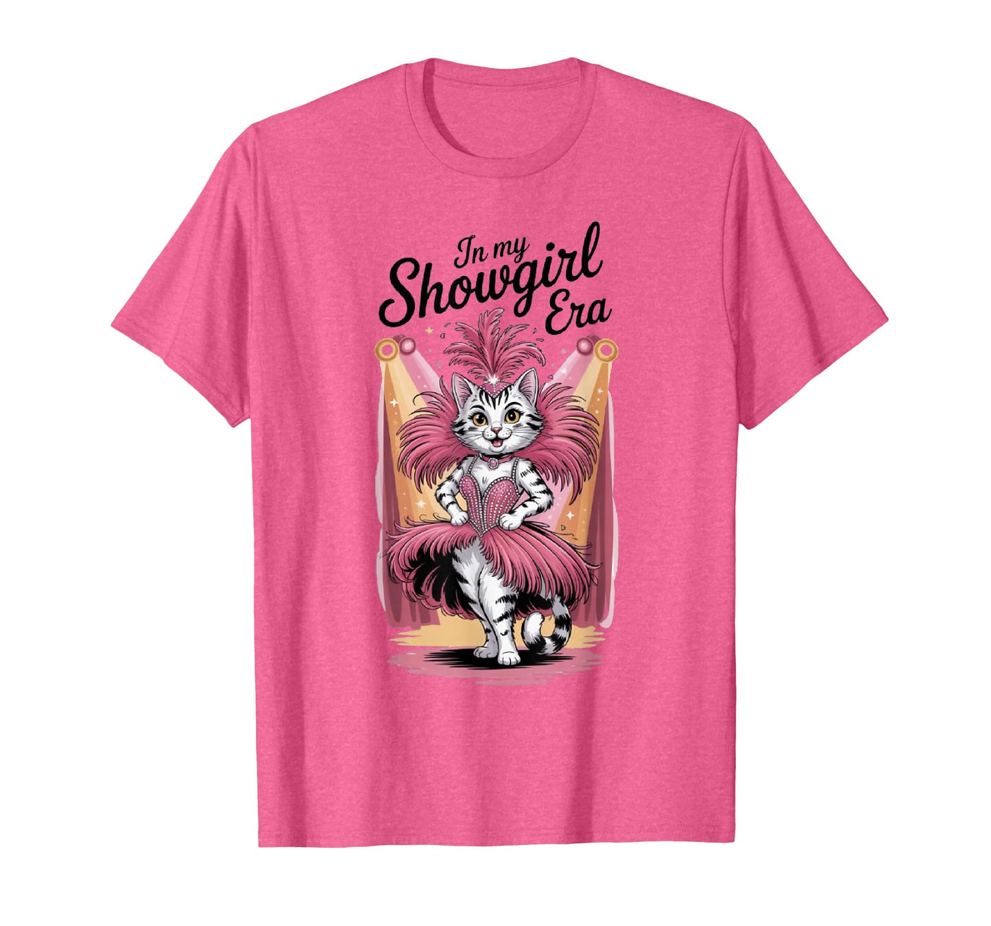 The Life of A Show Girl for Men Women T-Shirt