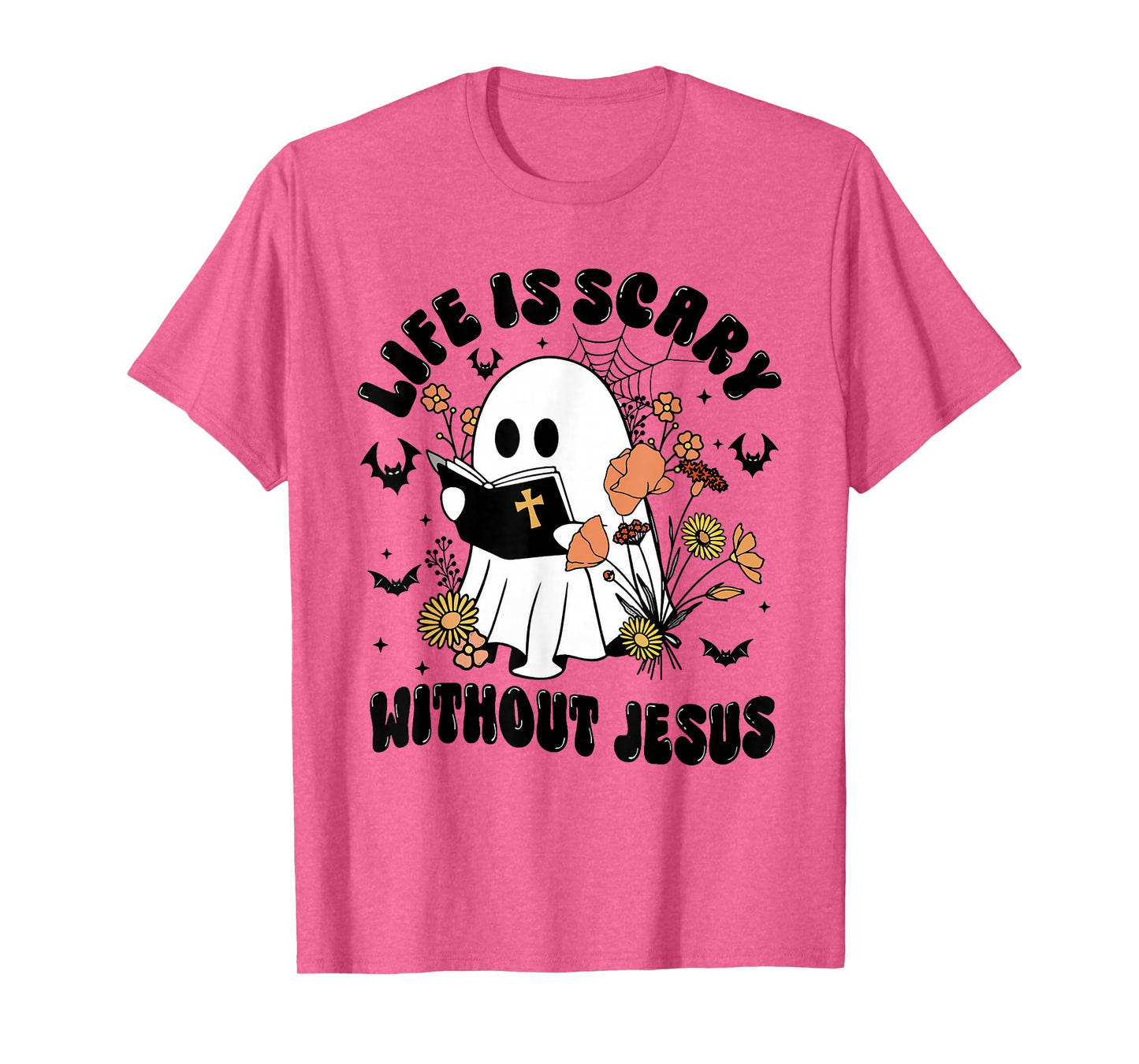 Life Is Scary Without Jesus – Fall Religious Halloween T-Shirt