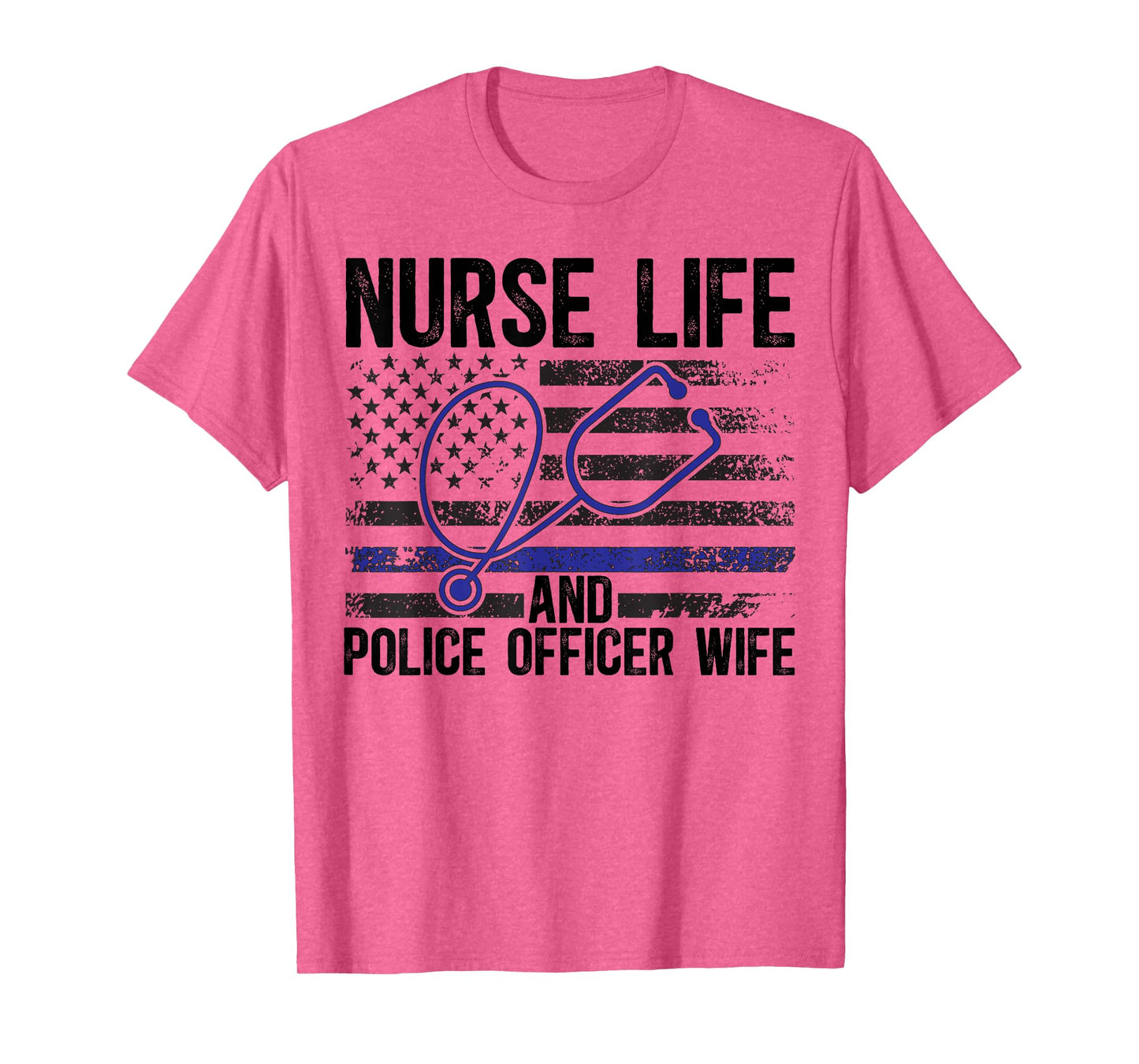 Nurse Life And Police Officer Wife Nurse Police Wife Nurse T-Shirt