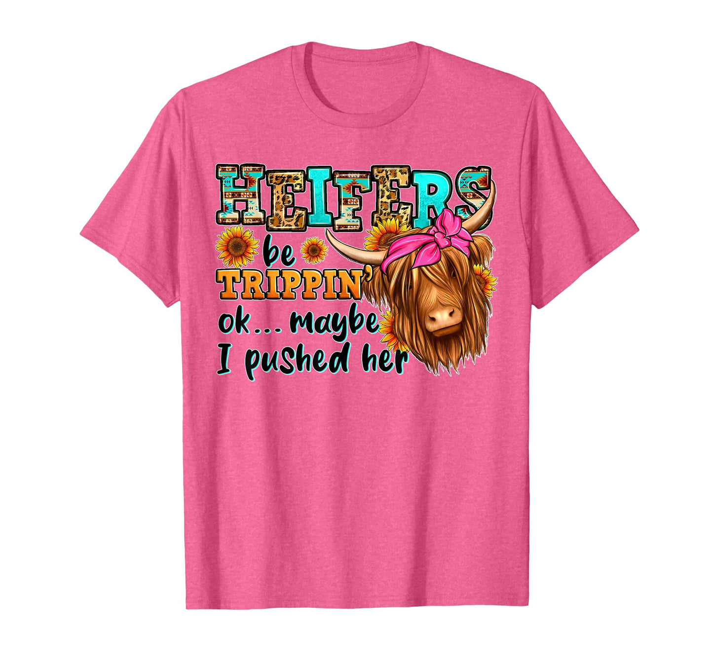 Heifer Be Trippin Western Country Longhaired Cow Animal Farm T-Shirt