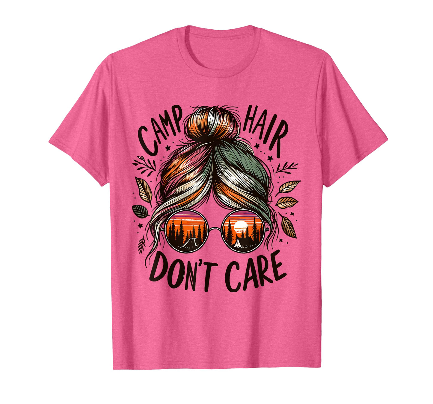 Camp Hair Don't Care Messy Bun Funny Camping Camper Women T-Shirt