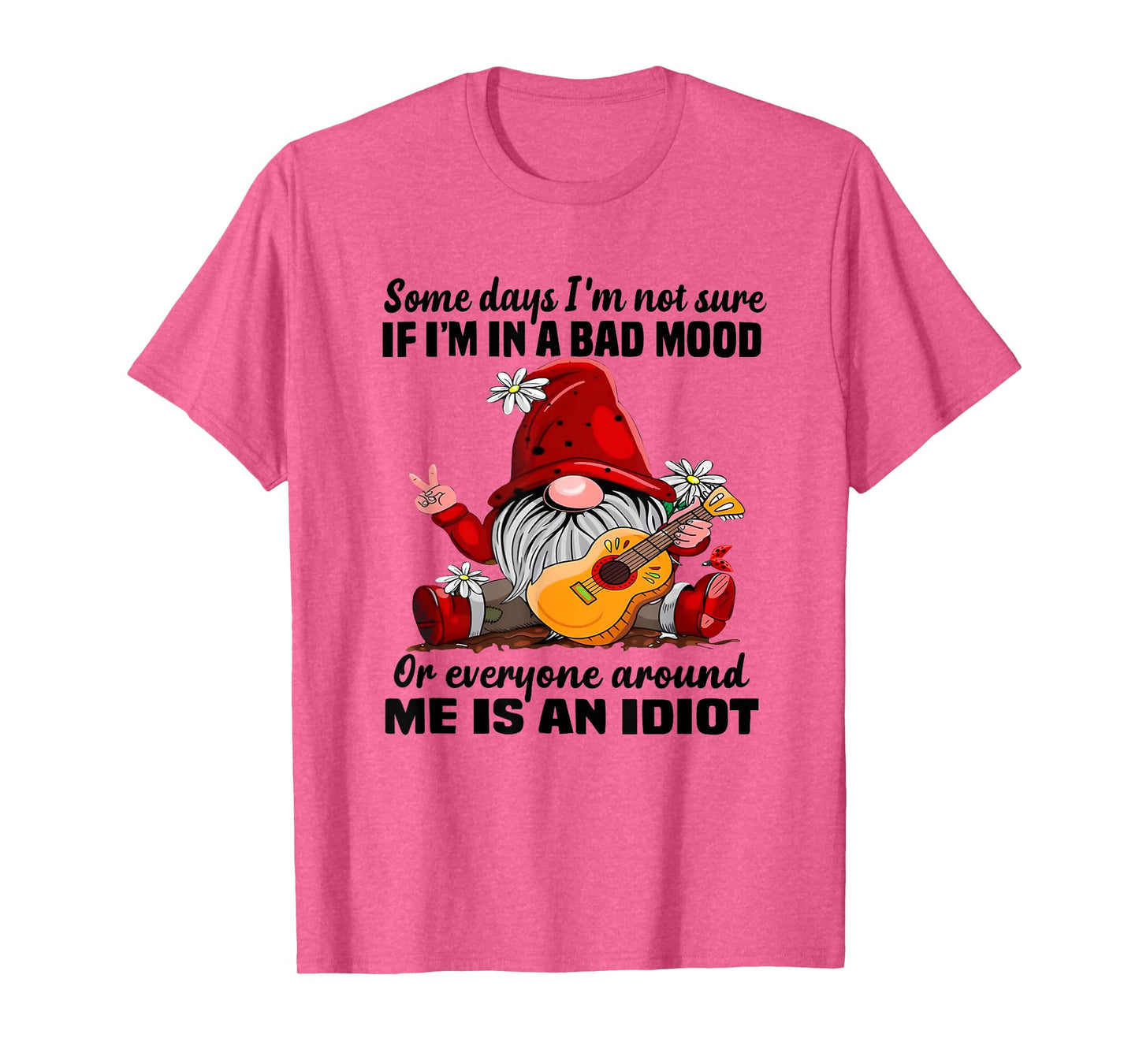 Funny Gnome Some Days I'm Not Sure If I'm In A Bad Mood T-Shirt