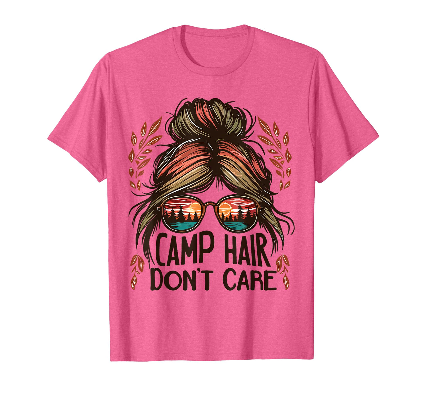 Camp Hair Don't Care Messy Bun Funny Camping Camper Women T-Shirt