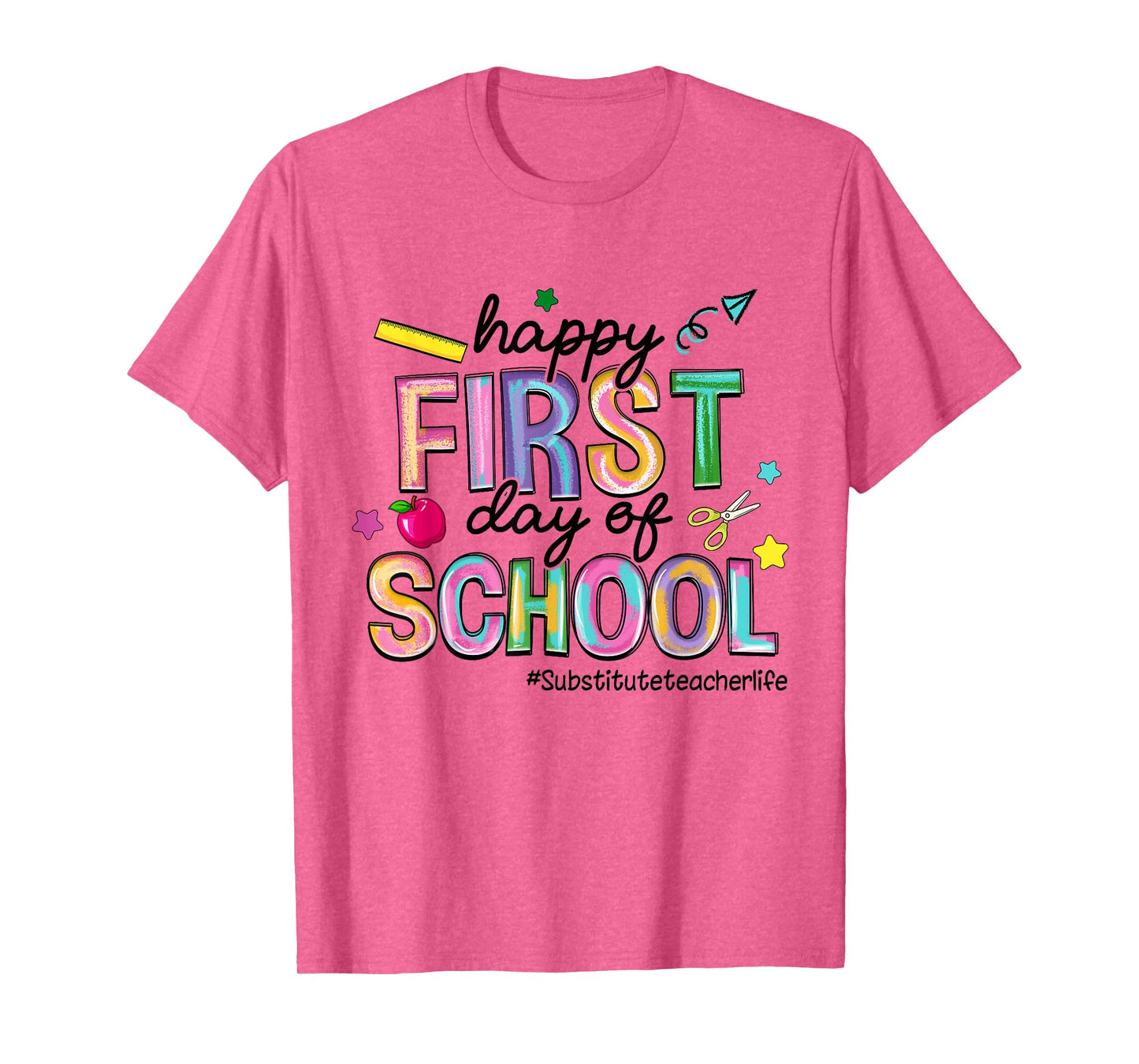 Happy First Day Of School Substitute Teacher Life Funny T-Shirt