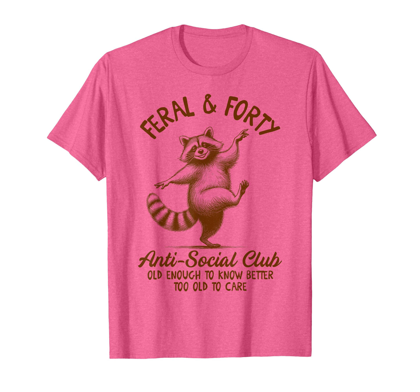 40th Birthday Queen Racoon Feral & Forty Anti Social Club T-Shirt
