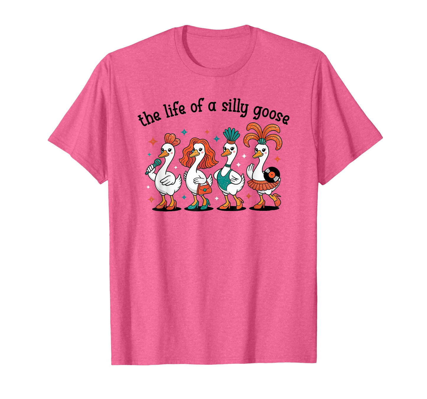 The Life of a Silly Goose Funny Trendy Meme Show Girl Tee T-Shirt
