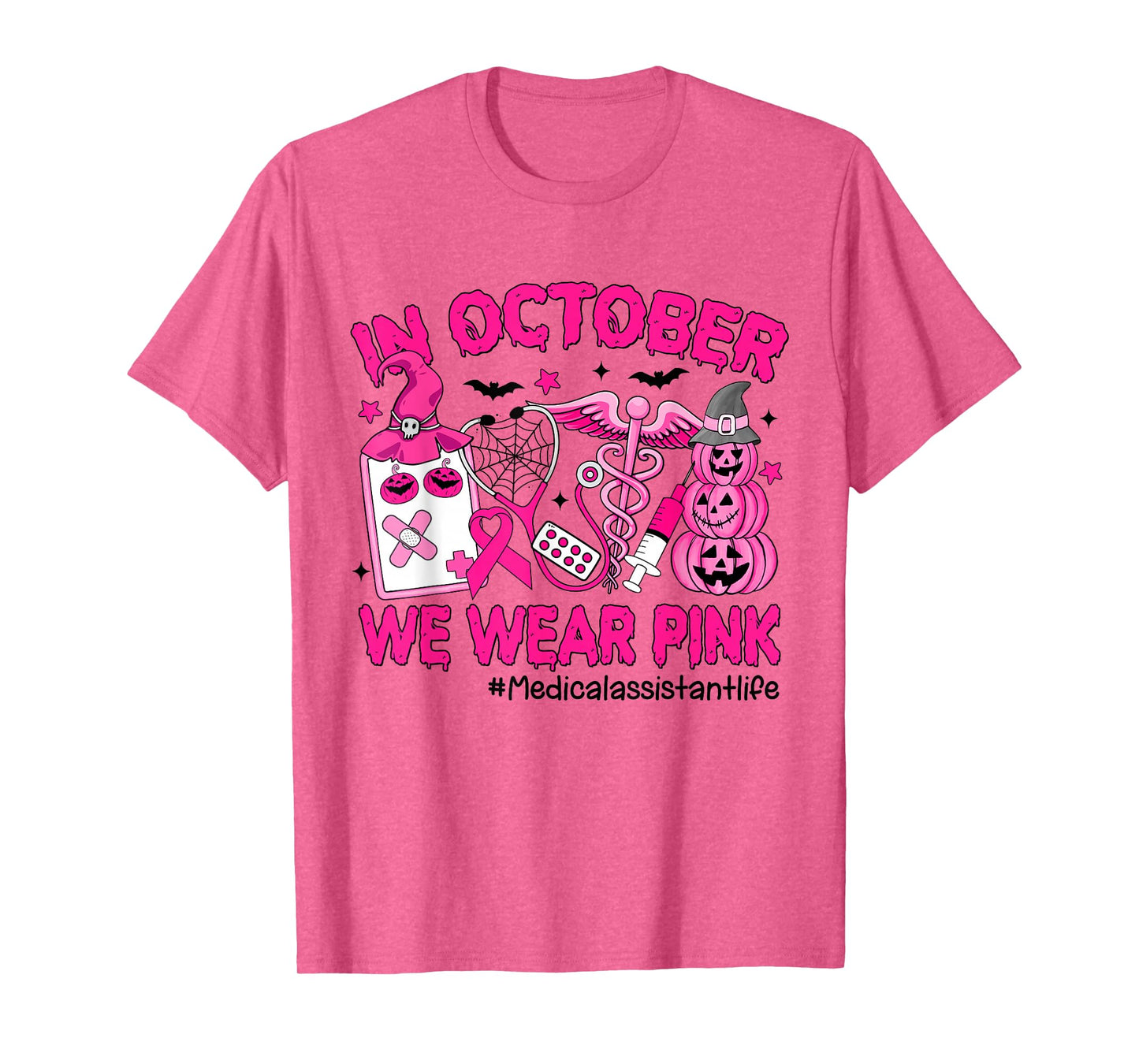 in October We Wear Pink Medical Assistant Life Breast Cancer T-Shirt