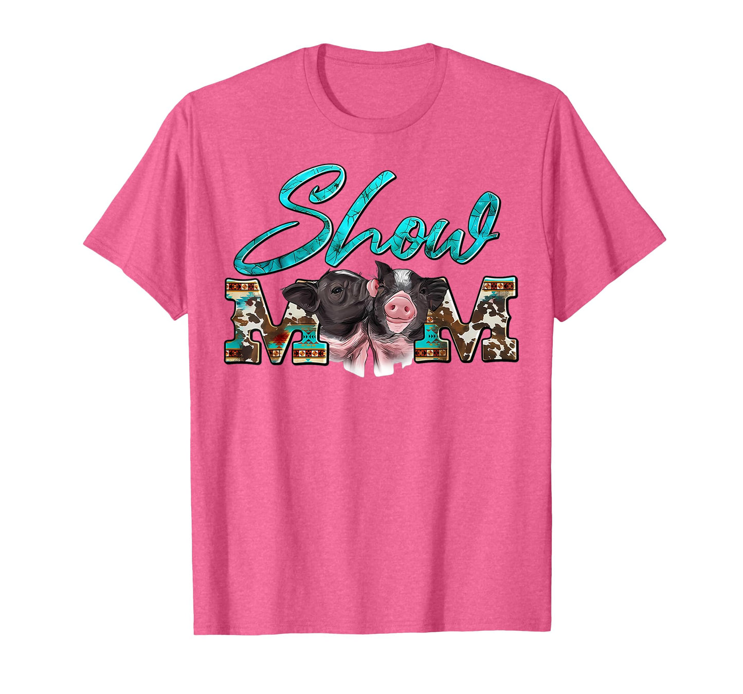 Show Mom Pigs Couple Western Mother's Day Farm Life Farmer T-Shirt