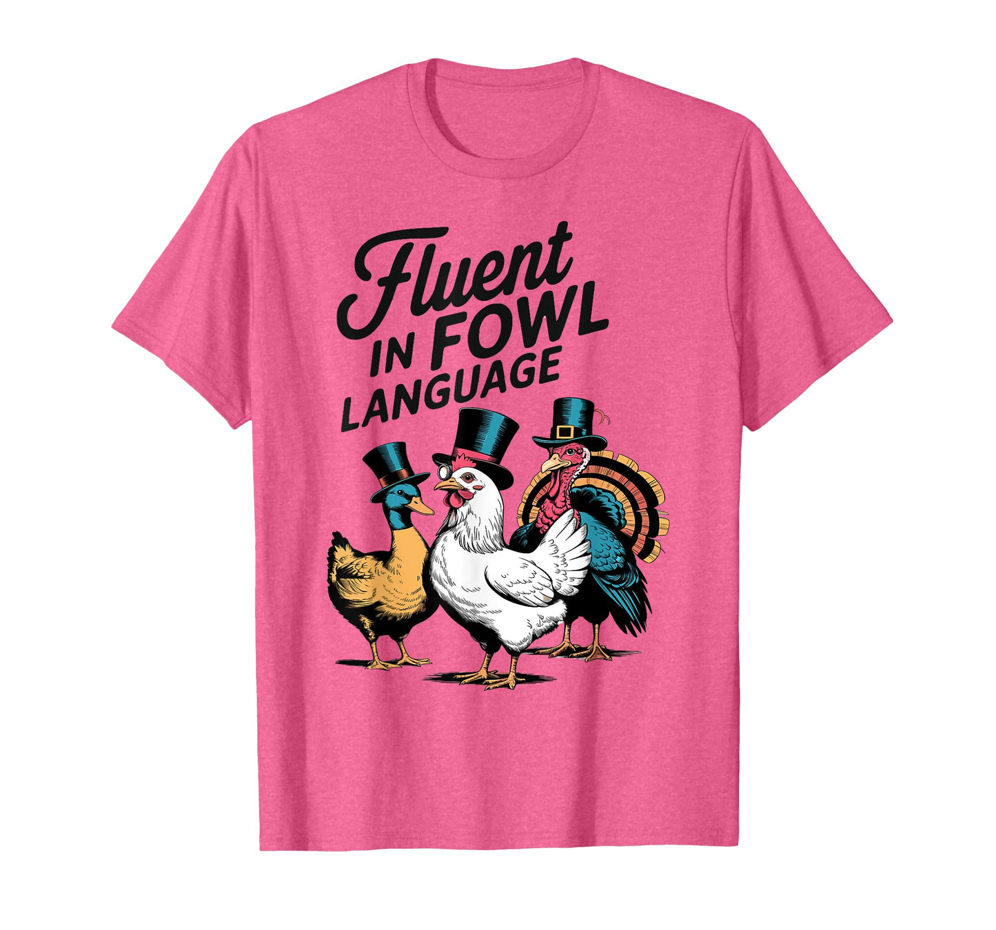 Fluent In Fowl Chicken Duck Turkey Language Lover Men Women T-Shirt
