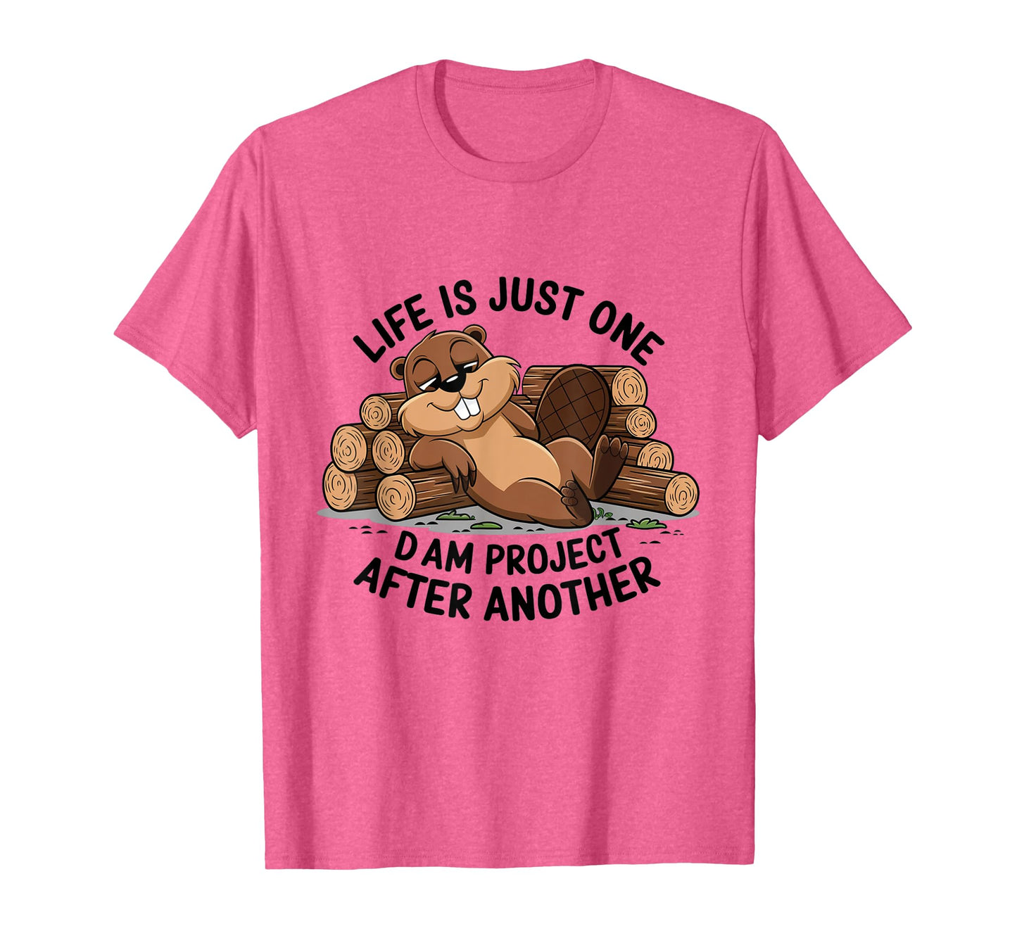 Life is Just One Dam Project After Another Relaxed Beaver T-Shirt