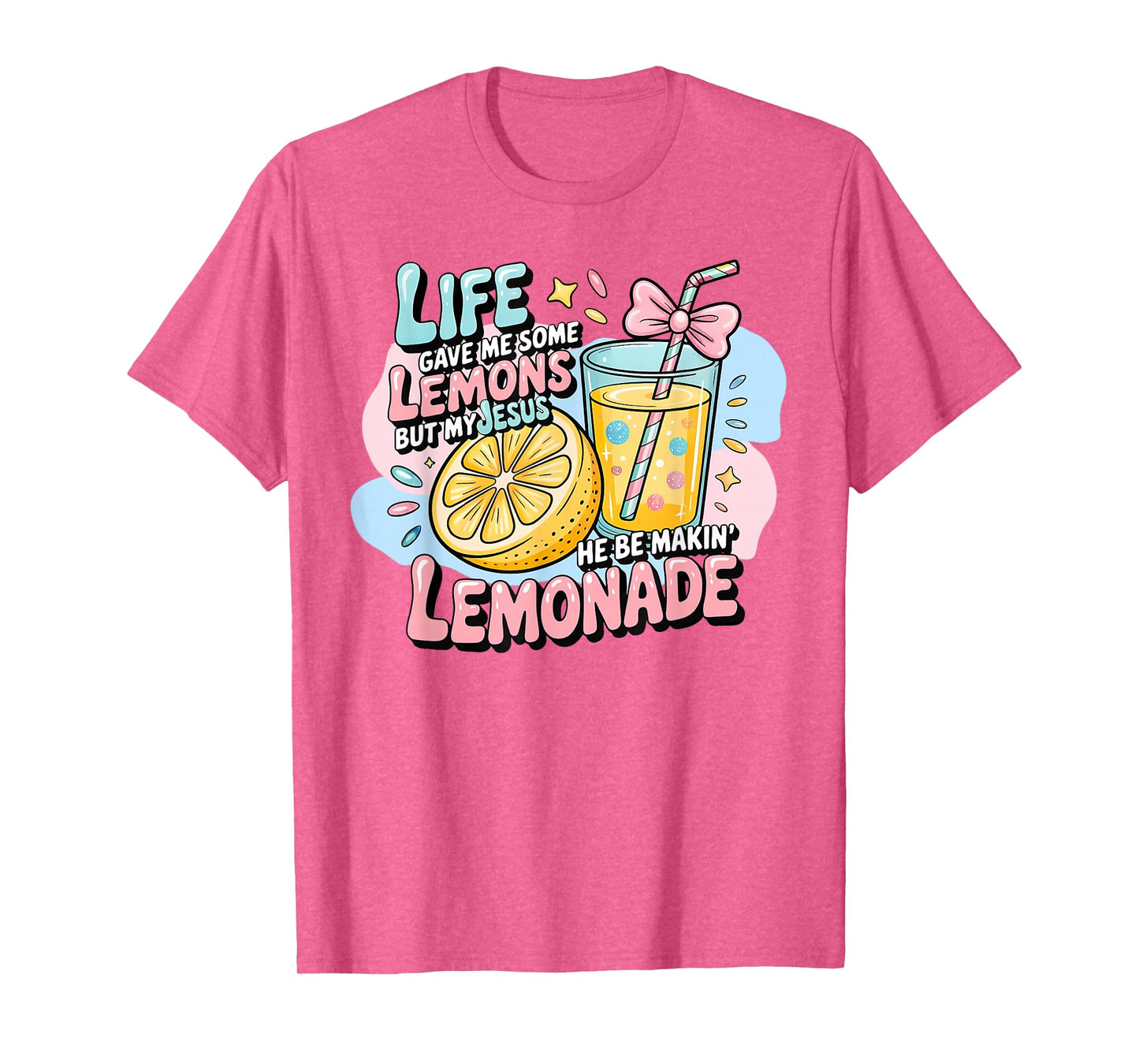 Life Gave Me Some Lemons But My Jesus He Be Making Lemonade T-Shirt