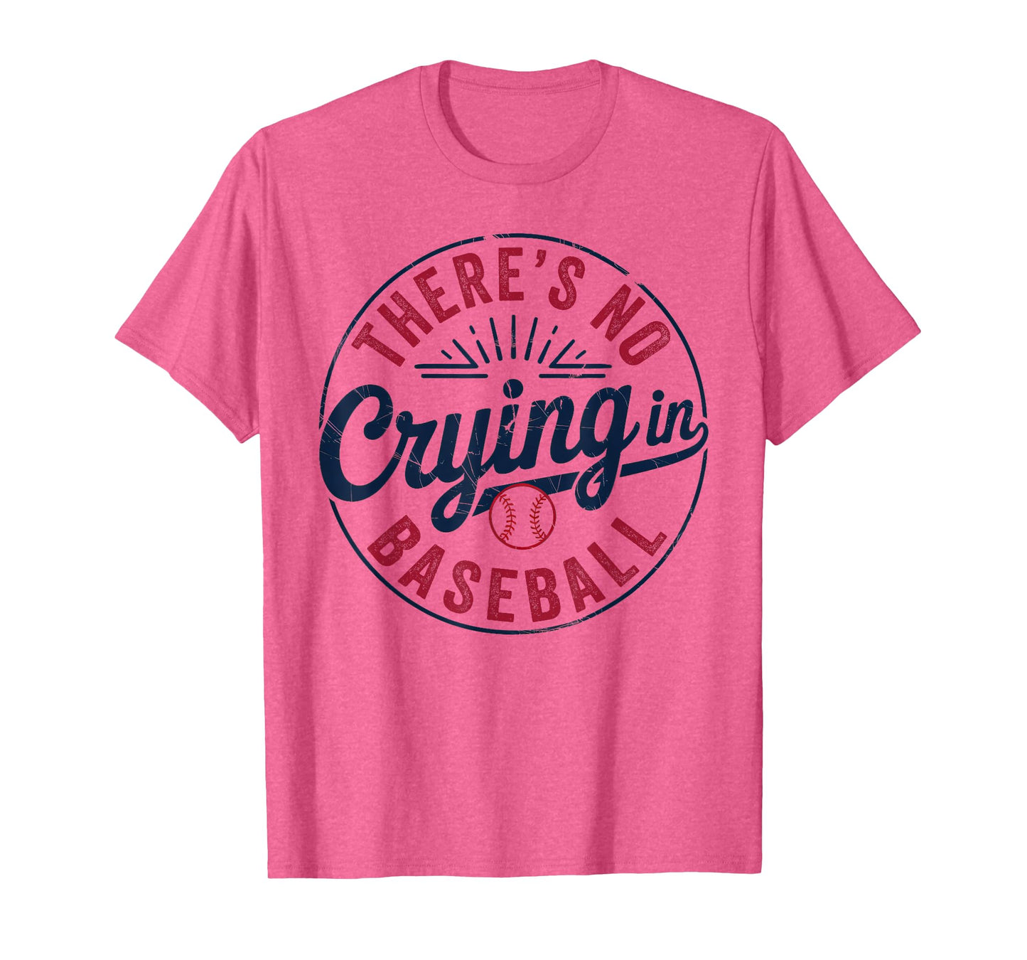 There Is No Crying In Baseball Funny Game Day Baseball Mom T-Shirt