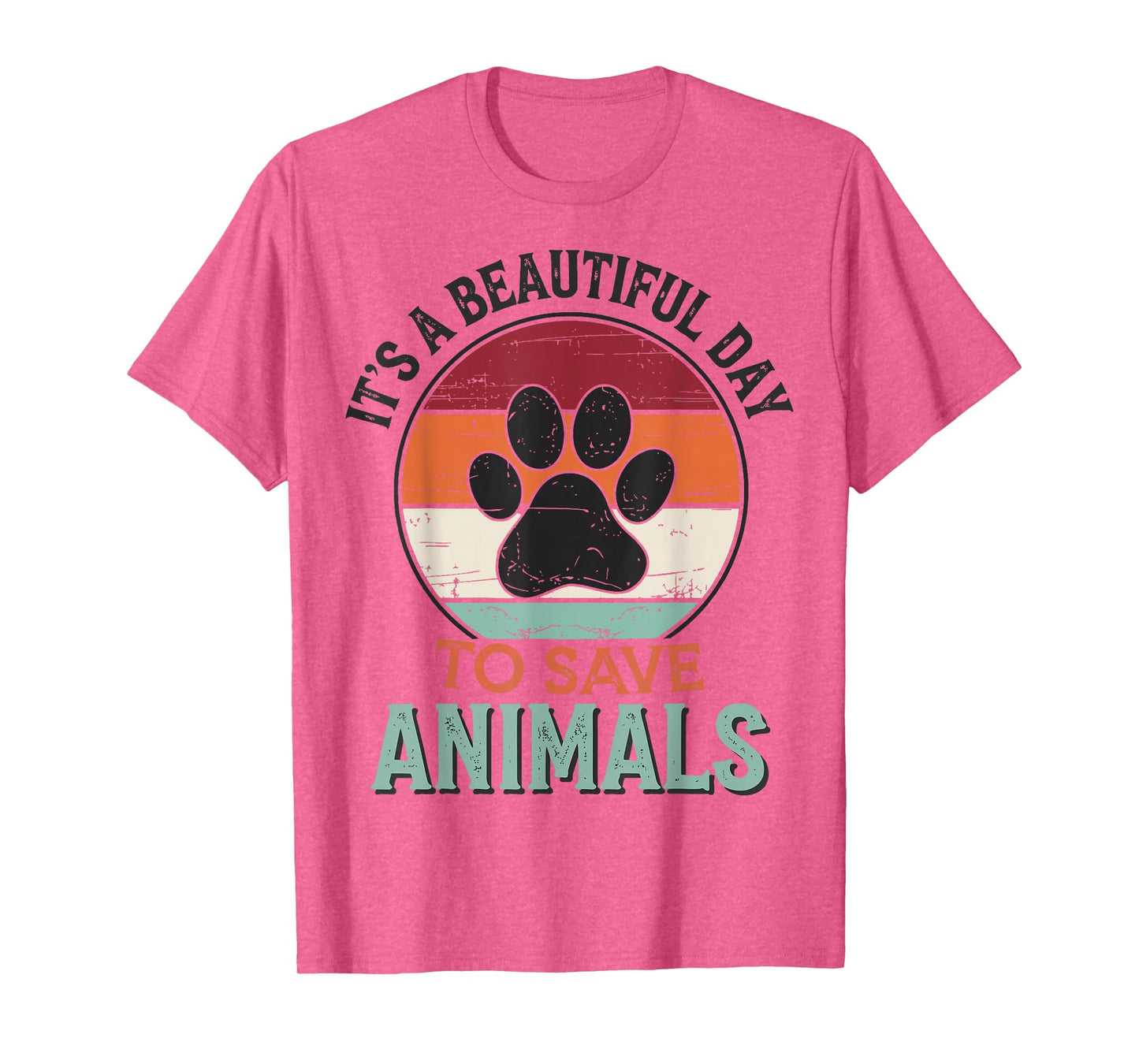 It's A Beautiful Day To Save Animals T-Shirt