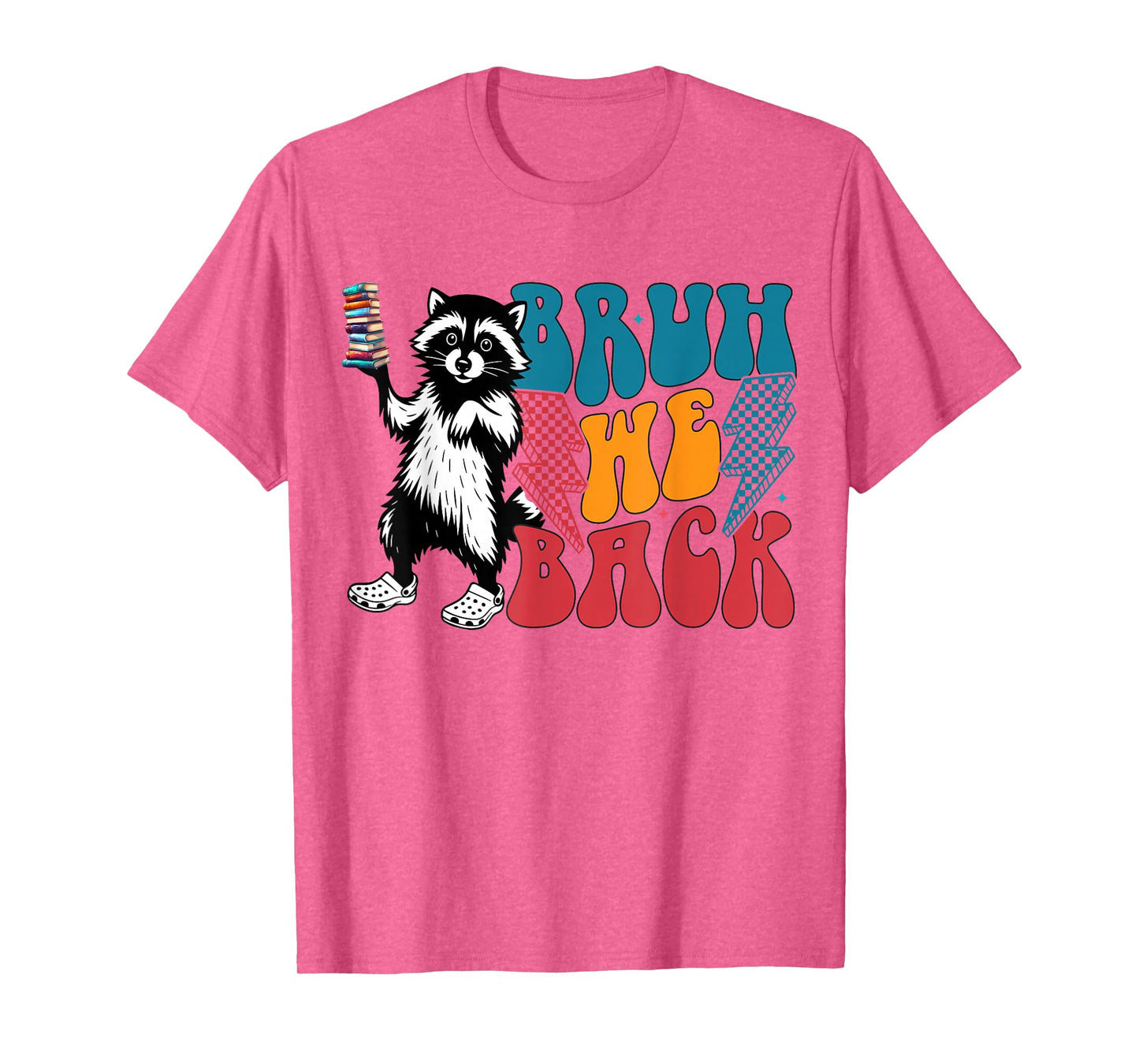 Bruh We Back To School Funny Feral Raccoon 1st Day Of School T-Shirt