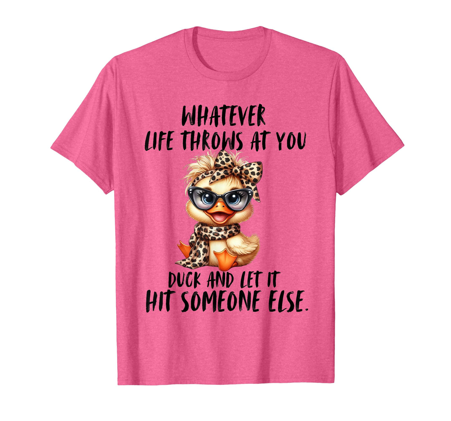 Whatever Throws At You Duck And Let It hit Someone else T-Shirt