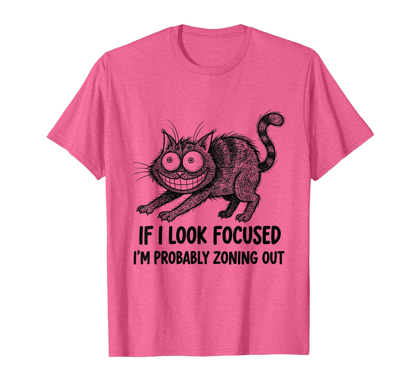 If I Look Focused I’m Probably Zoning Out Funny Quote T-Shirt