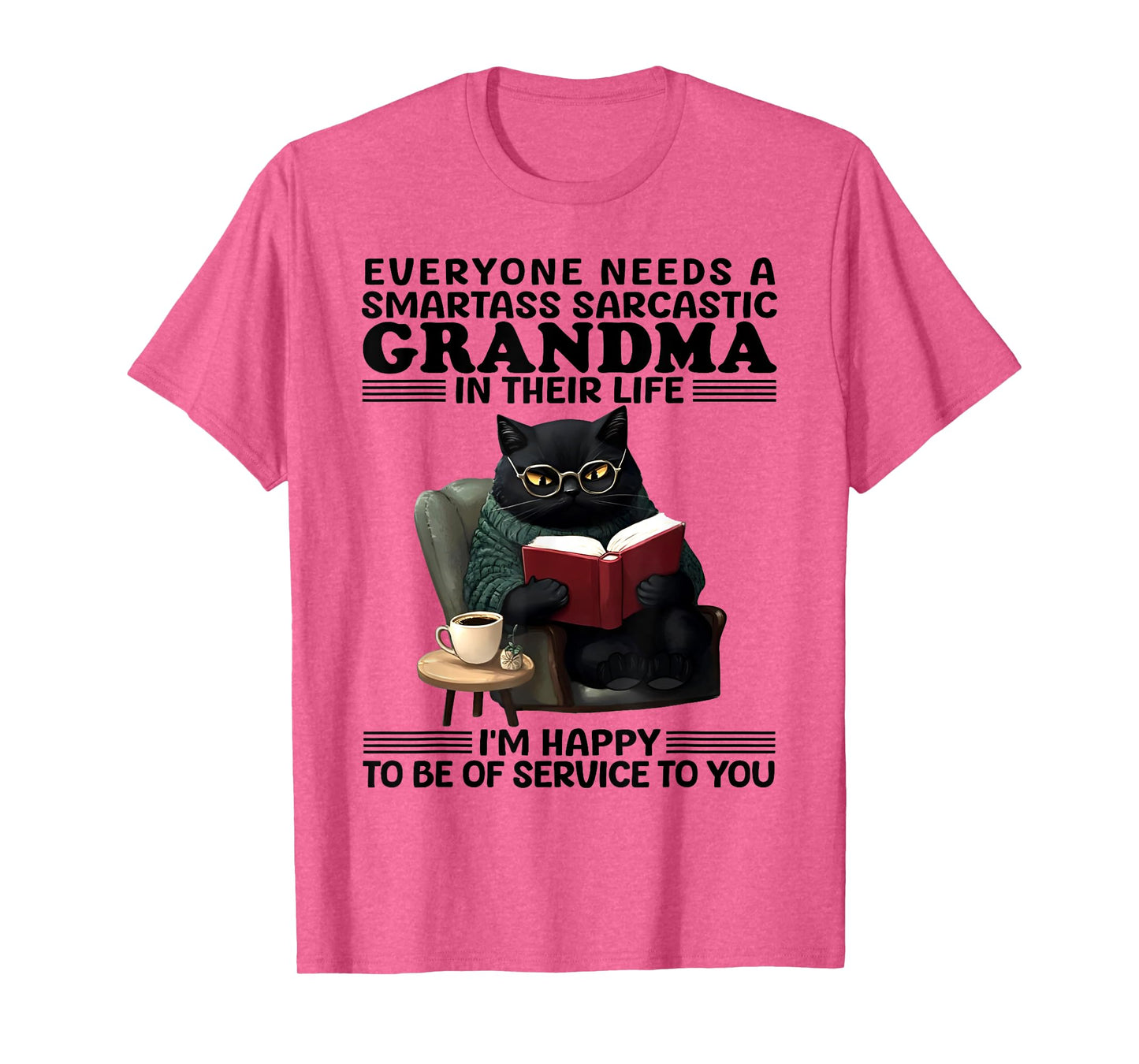 Cat Everyone Needs A Smartass Sarcastic Grandma In Life T-Shirt
