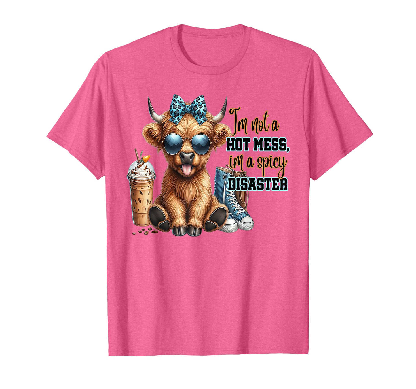 Cow I'm Not A Hot Mess Im A Spicy Disaster T-Shirt