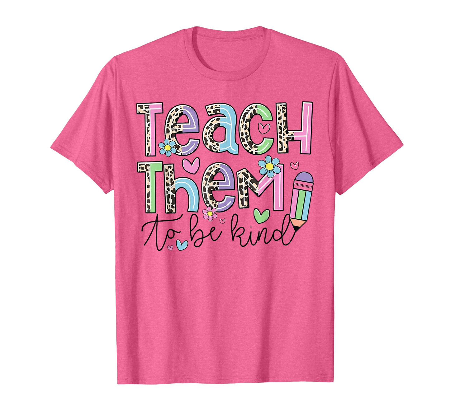 Teach Them To Be Kind Leopard Kindergarten Back To School T-Shirt
