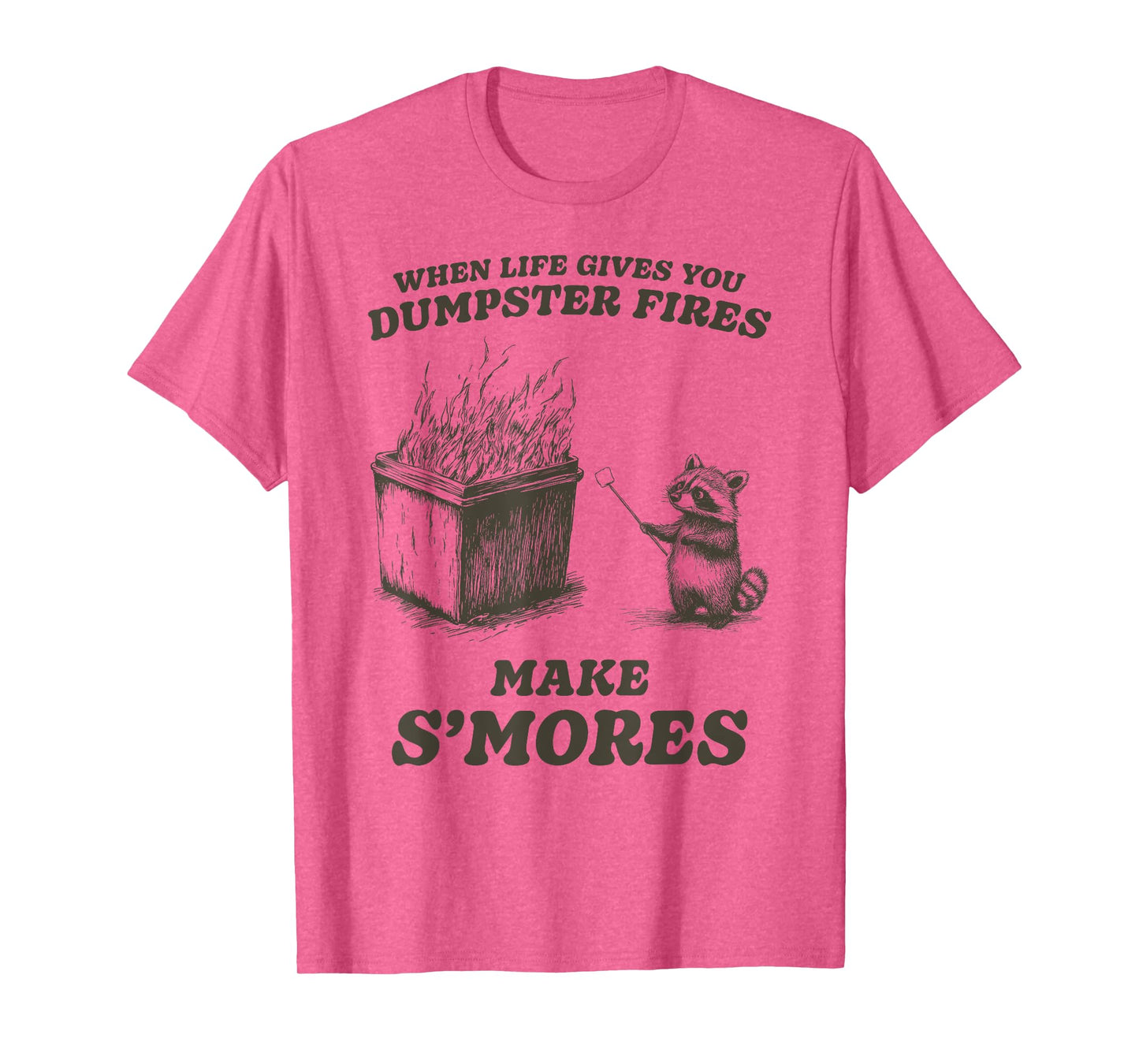 Funny When Life Gives You Dumpster Fires S'mores T-Shirt