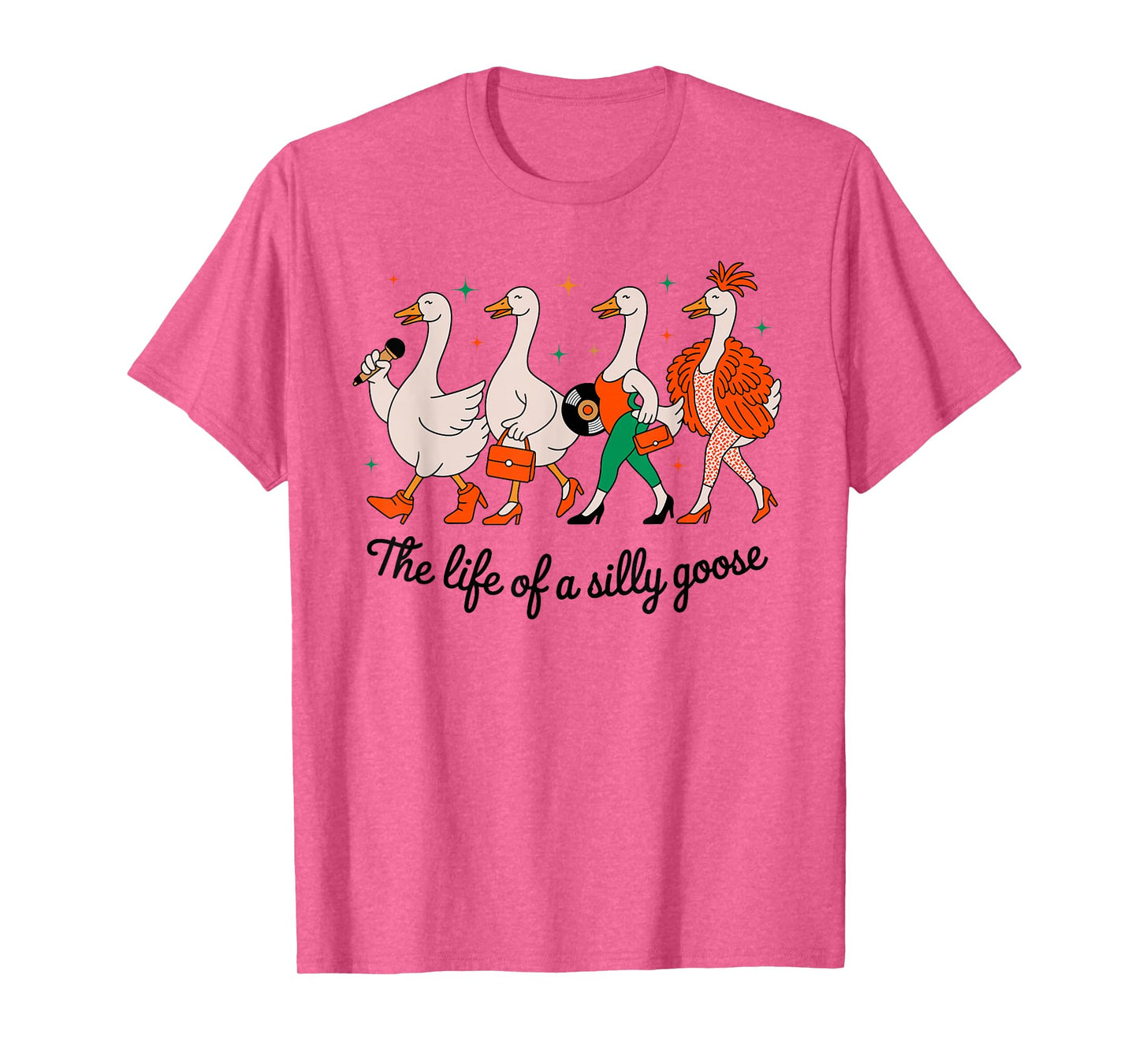 The Life of a Silly Goose Funny Trendy Meme Show Girl Tee T-Shirt