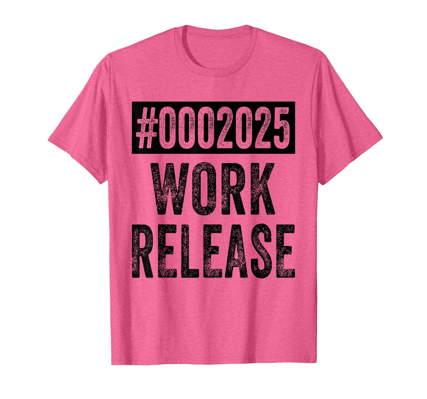 2025 Work Release Funny Retirement 2025 Retired Men Women T-Shirt