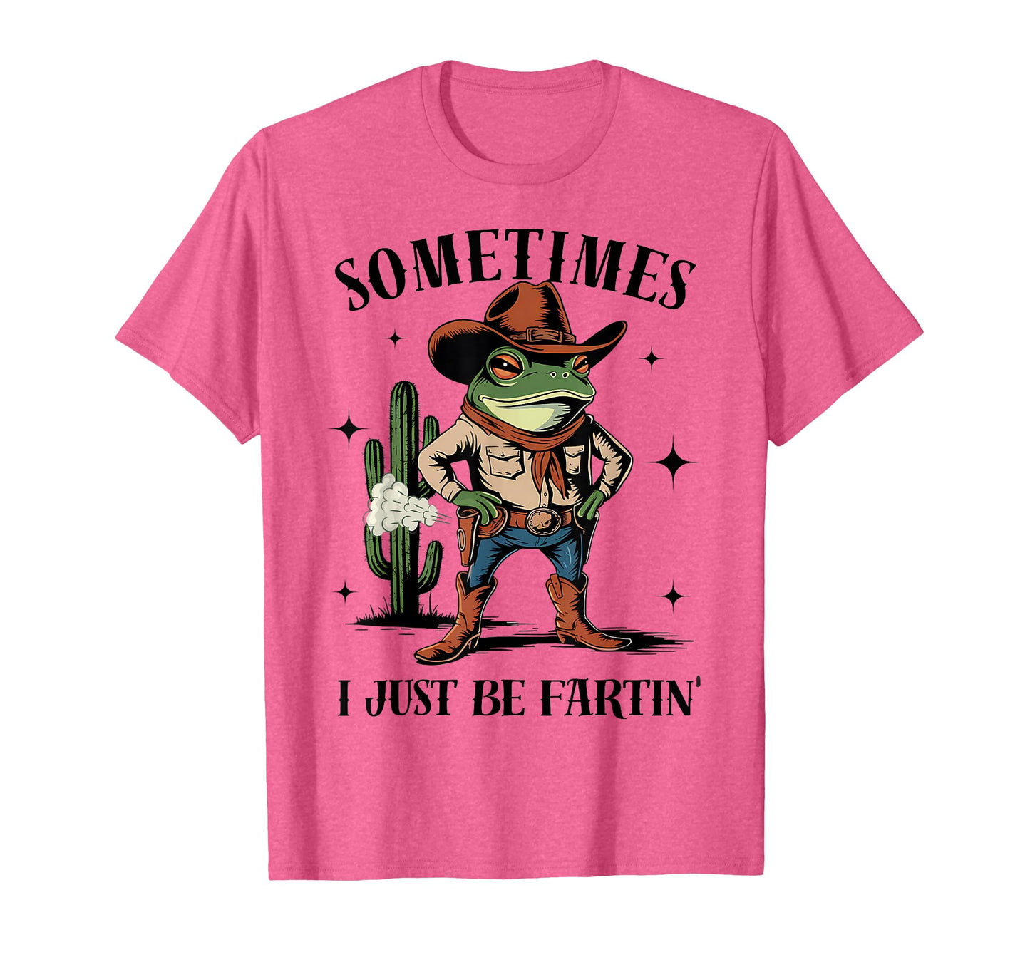 Sometimes I Just Be Farting Funny Cowboy Frog T-Shirt