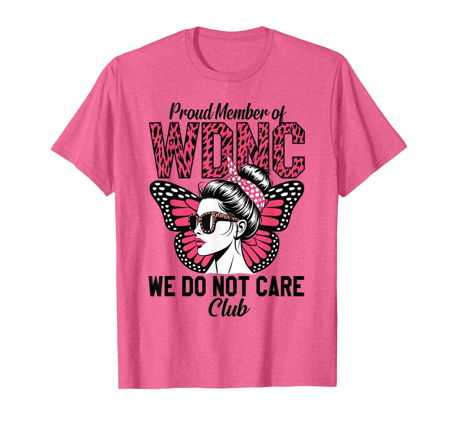 WDNC We Do Not Care Club Funny Leopard Butterfly Girls Women T-Shirt