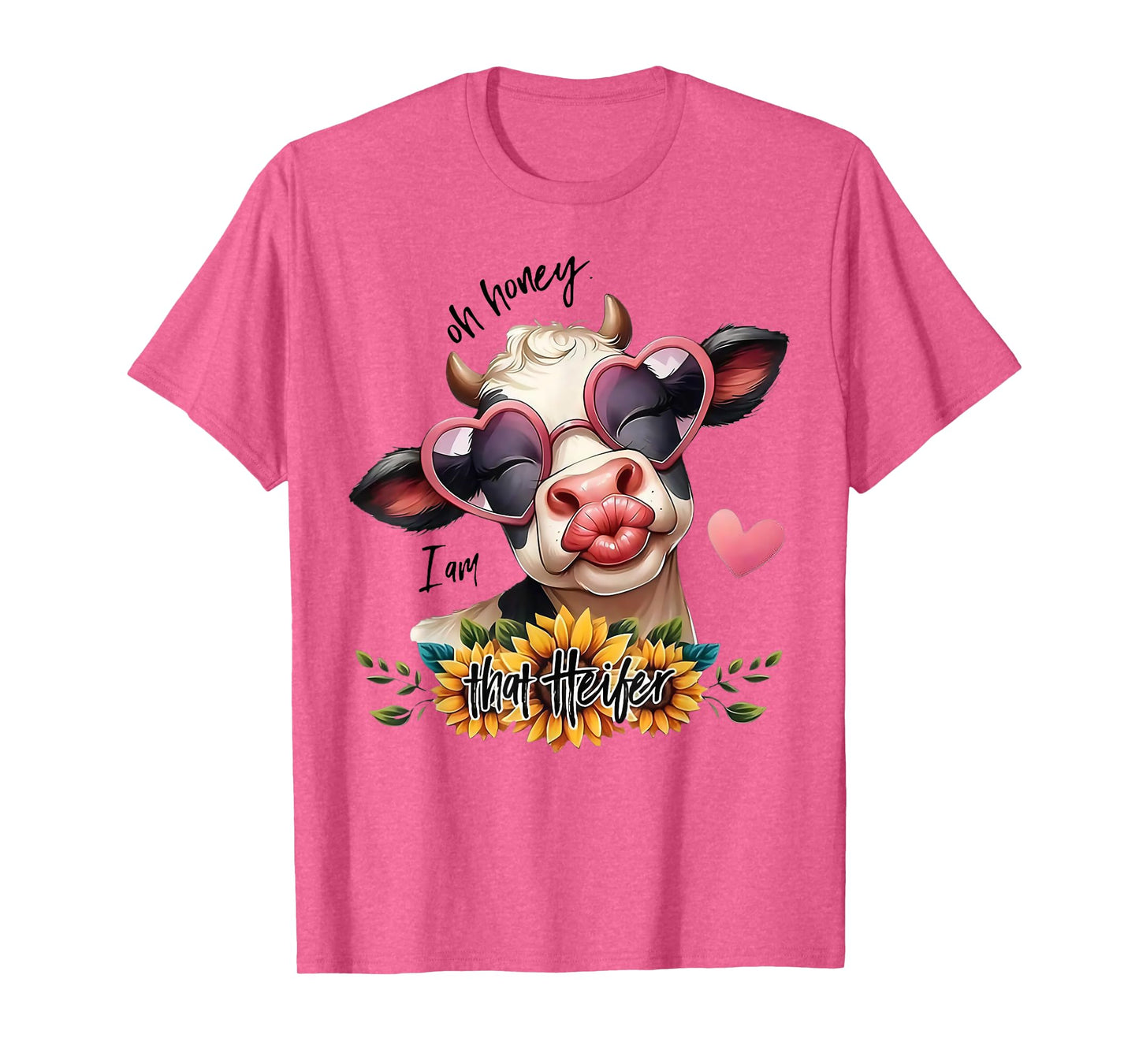Oh Honey I Am That Heifer Funny Cow Sunflower T-Shirt