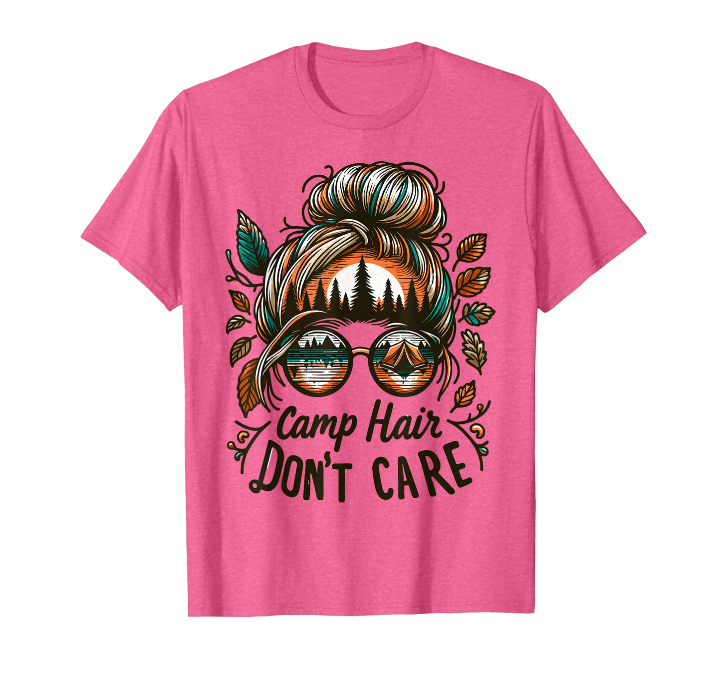 Camp Hair Don't Care Messy Bun Funny Camping Camper Women T-Shirt