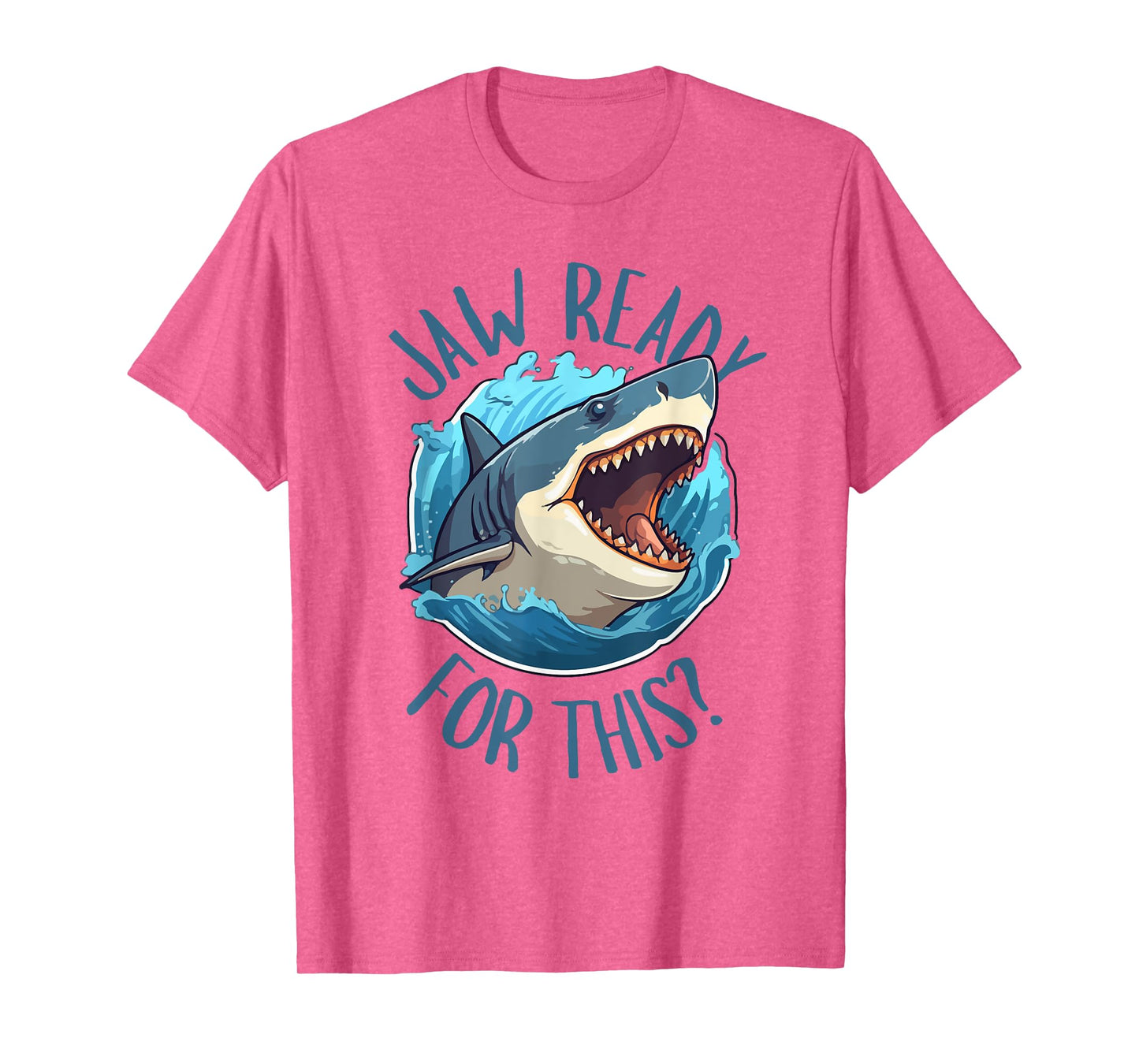 Jaw Ready For This - Funny Shark Lover Ocean Summer Beach Men Women Kids T-Shirt