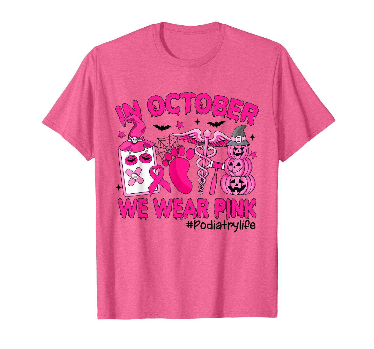 in October We Wear Pink Breast Cancer Podiatry Life T-Shirt