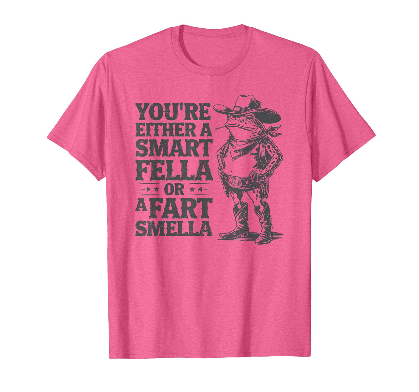 You're Either A Smart Fella Or A Fart Smella Funny Frog T-Shirt