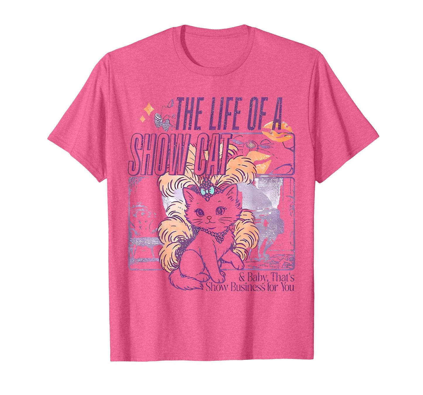 The Life of A Showcat Funny Cat, Cat Lover Men Women T-Shirt