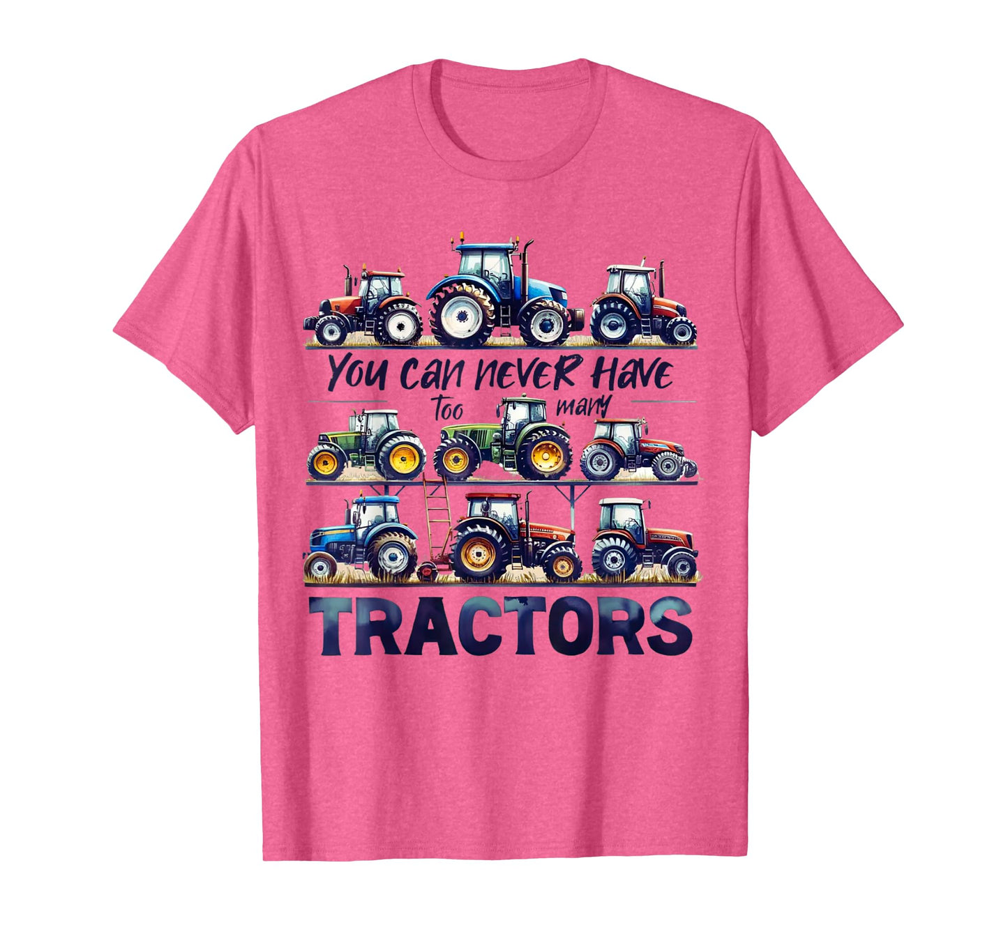 You Can Never Have Too Many Tractors Cute Farmers Life T-Shirt