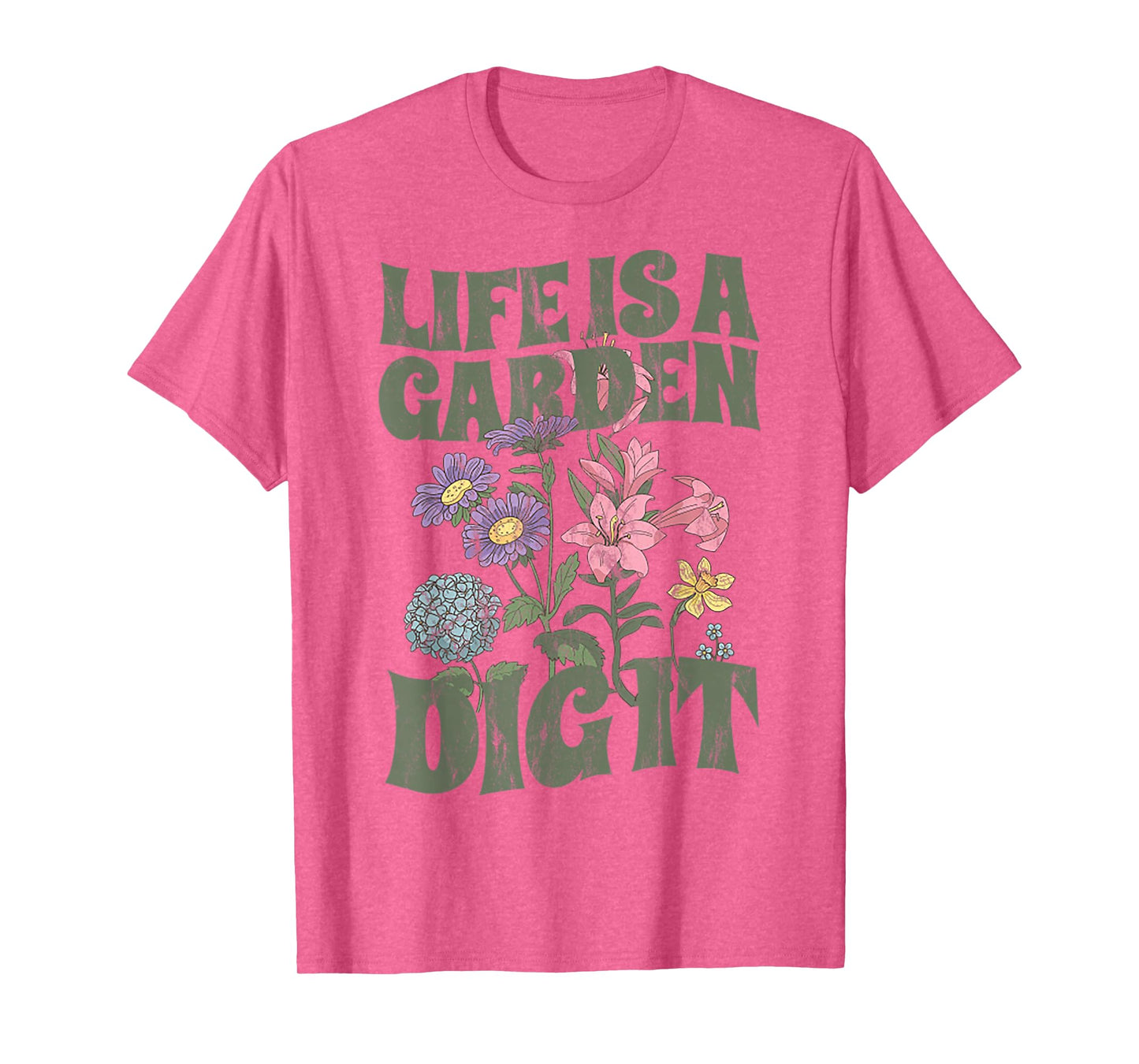 life is a garden dig it - retro T-Shirt