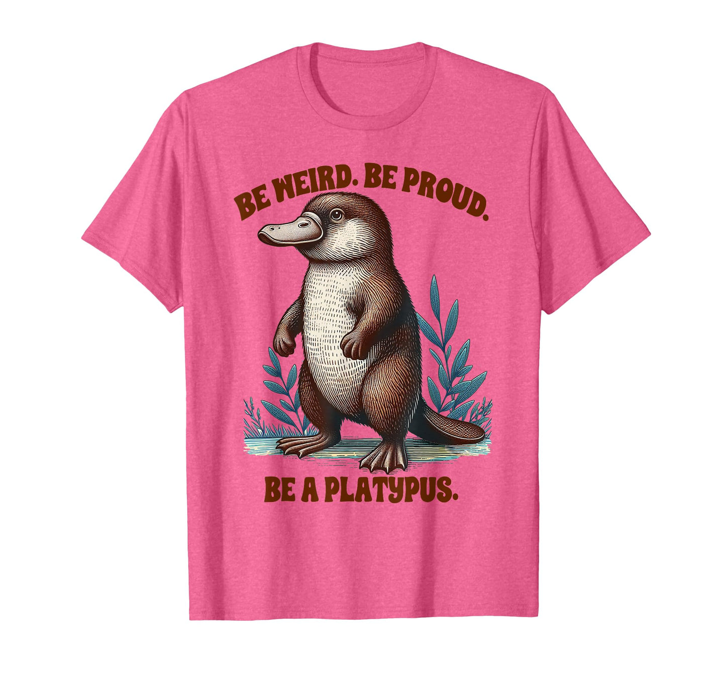 Platypus Lover Funny Platypus Be Weird & Proud Be A Platypus T-Shirt
