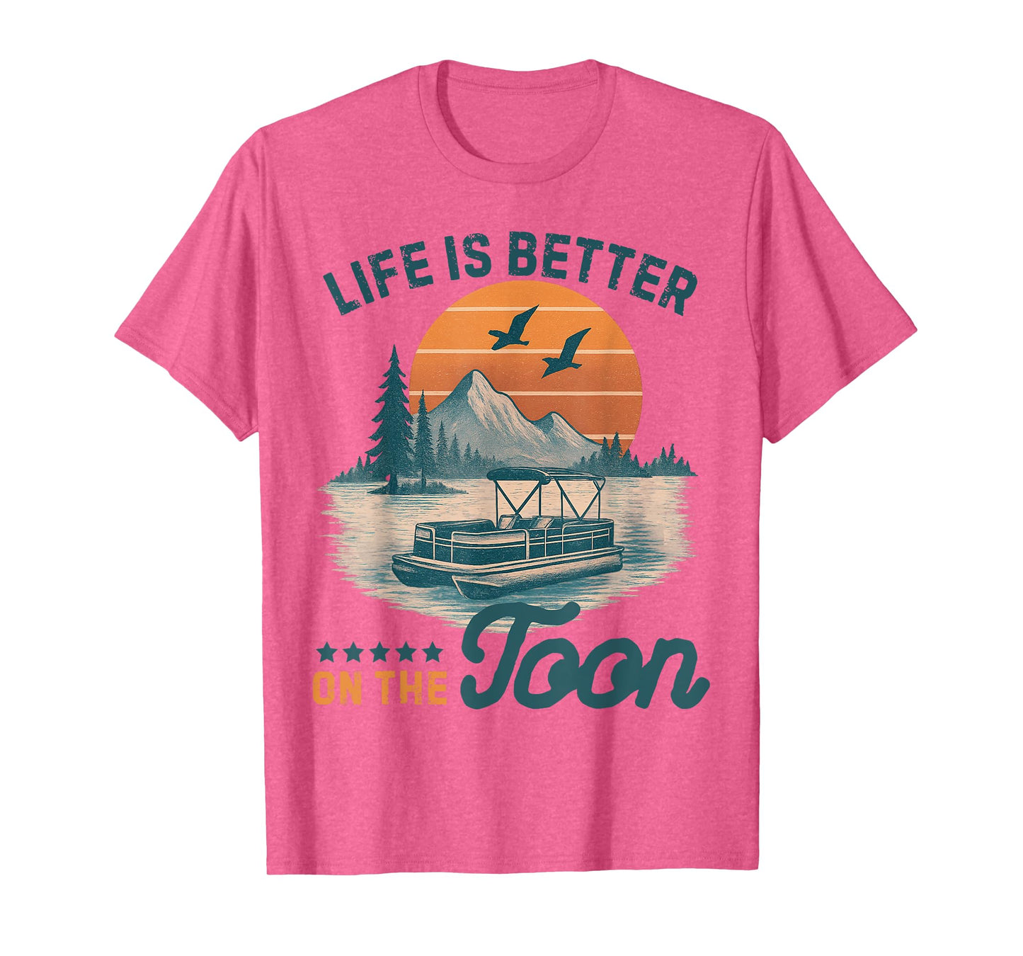 Life is Better On The Toon Pontoon Vintage Pontoon Boat T-Shirt