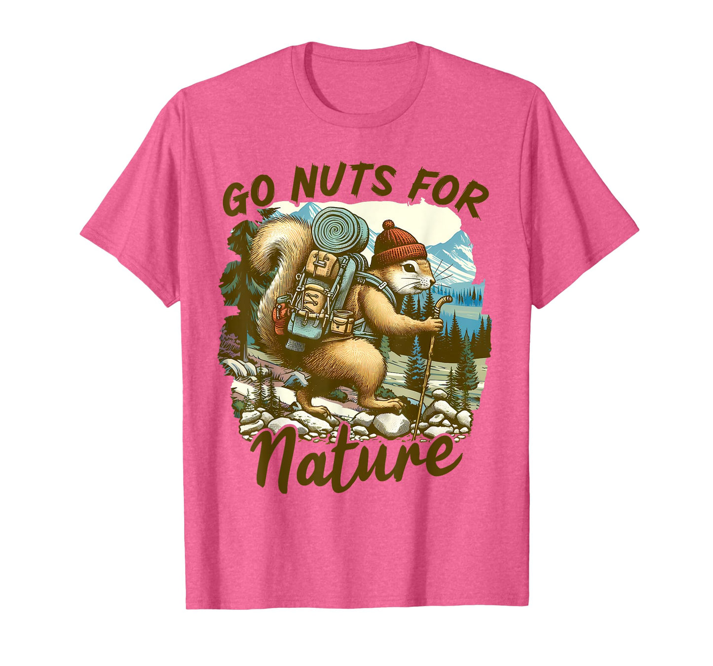Camping Hiking Squirrel Go Outdoors Go Nuts For Nature T-Shirt